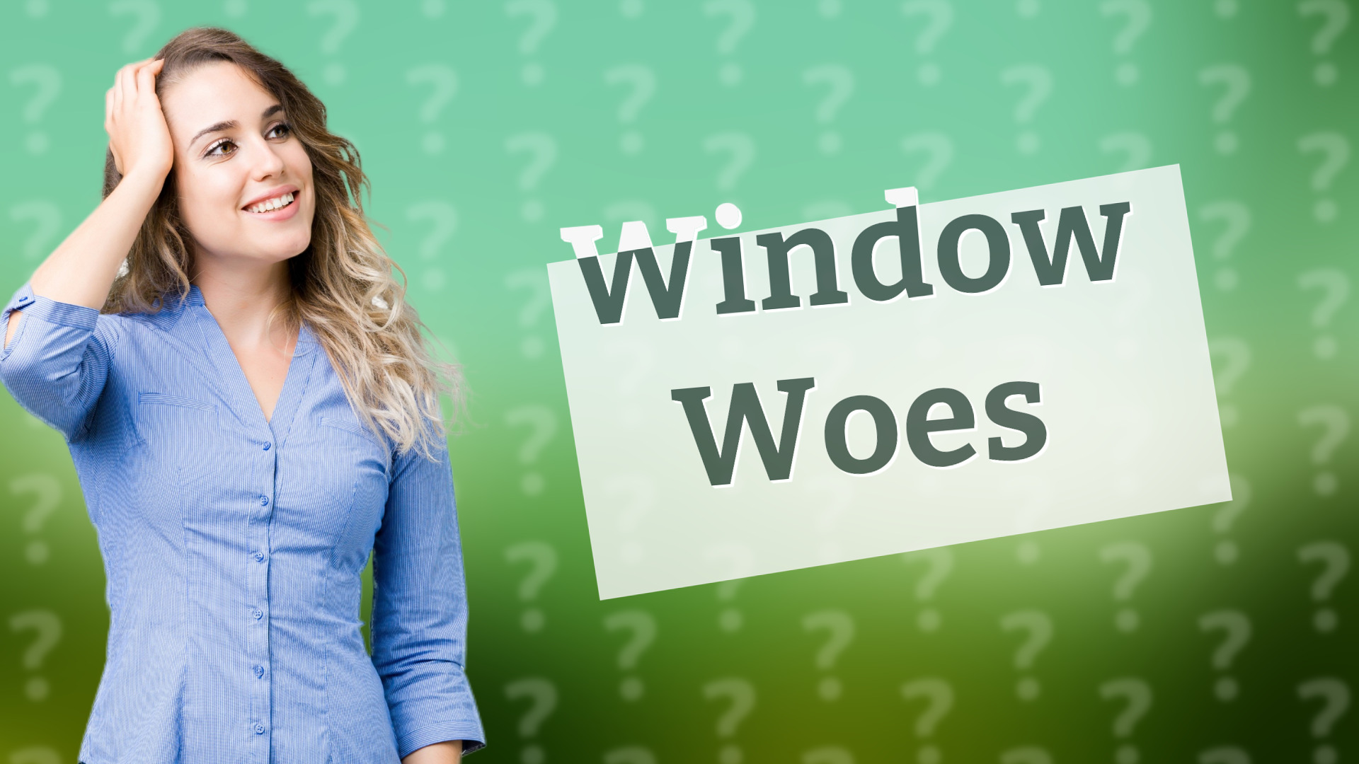 Window Woes