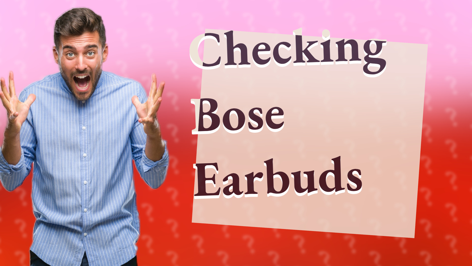 Checking Bose Earbuds