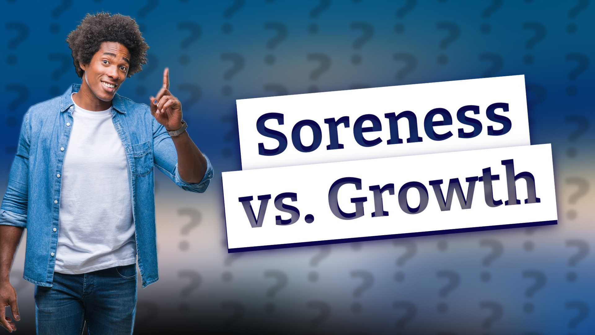 Soreness vs. Growth