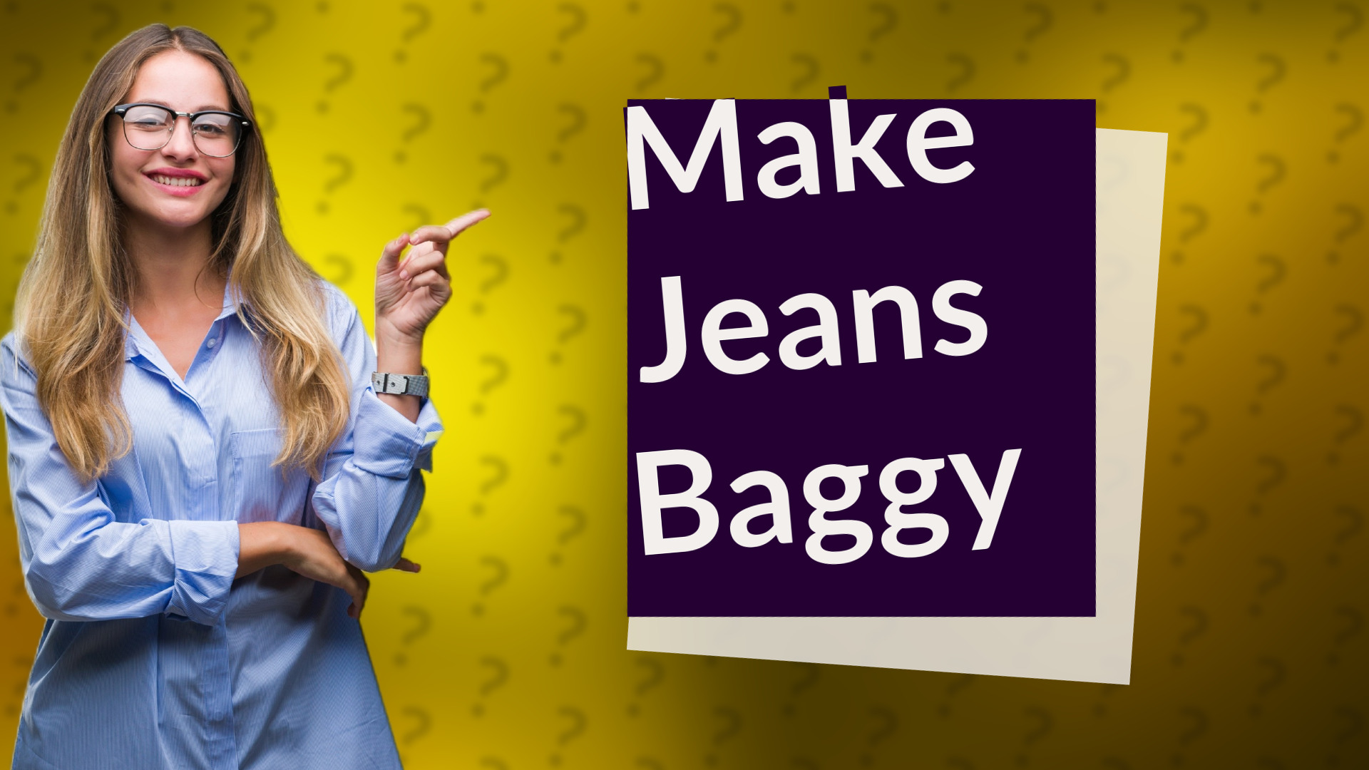 Make Jeans Baggy