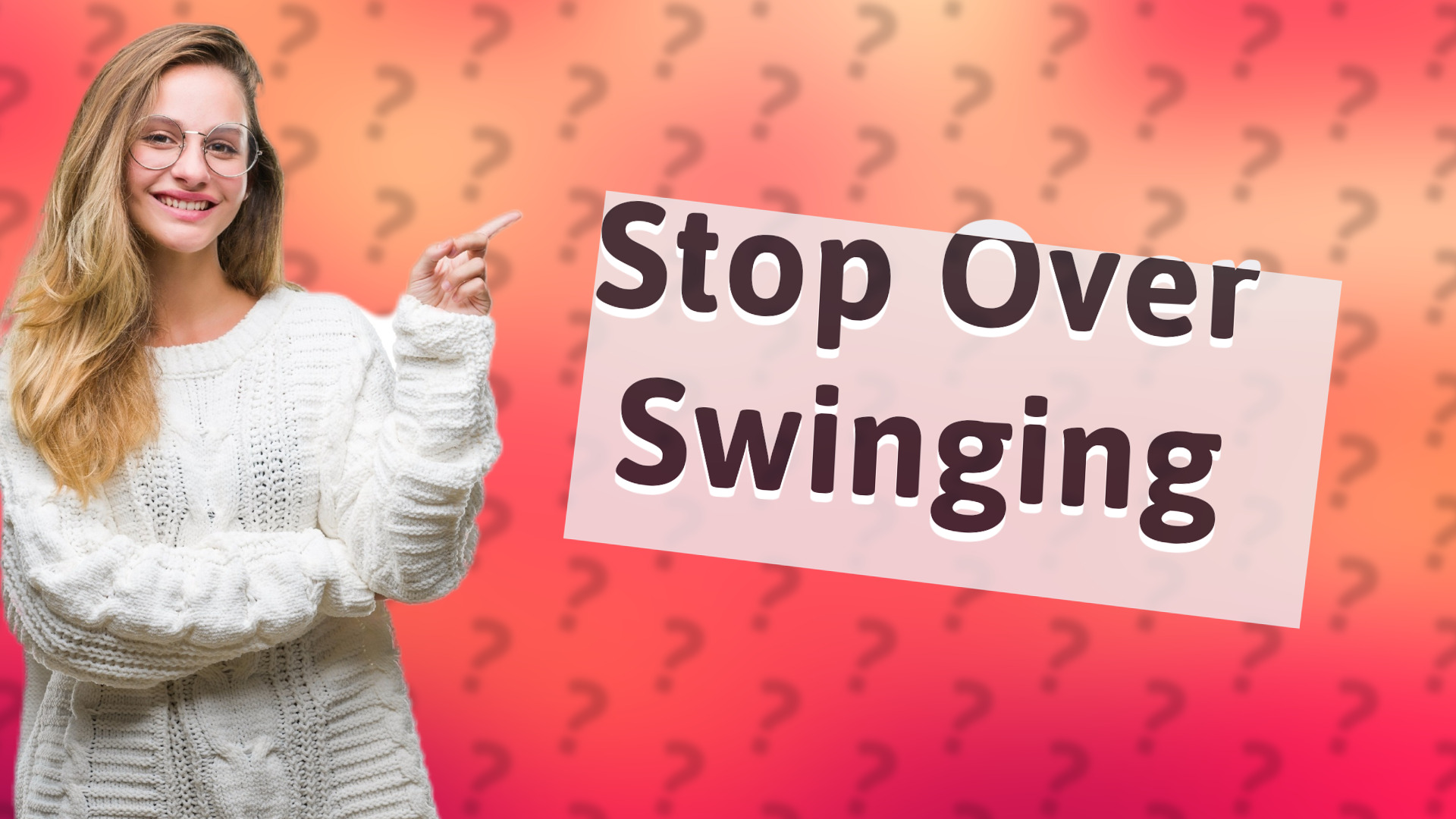 Stop Over Swinging
