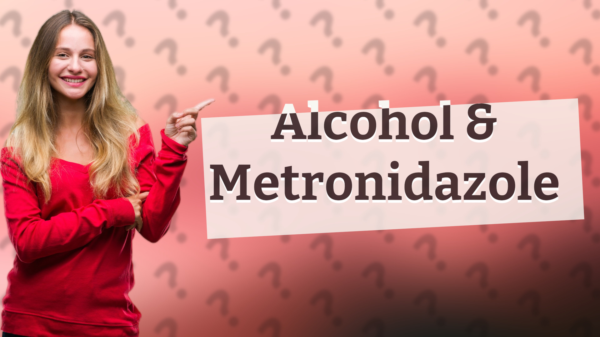 Alcohol & Metronidazole