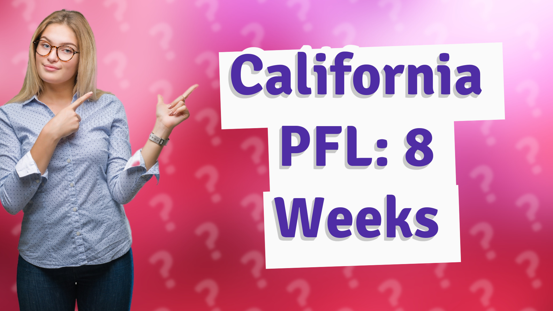 California PFL: 8 Weeks