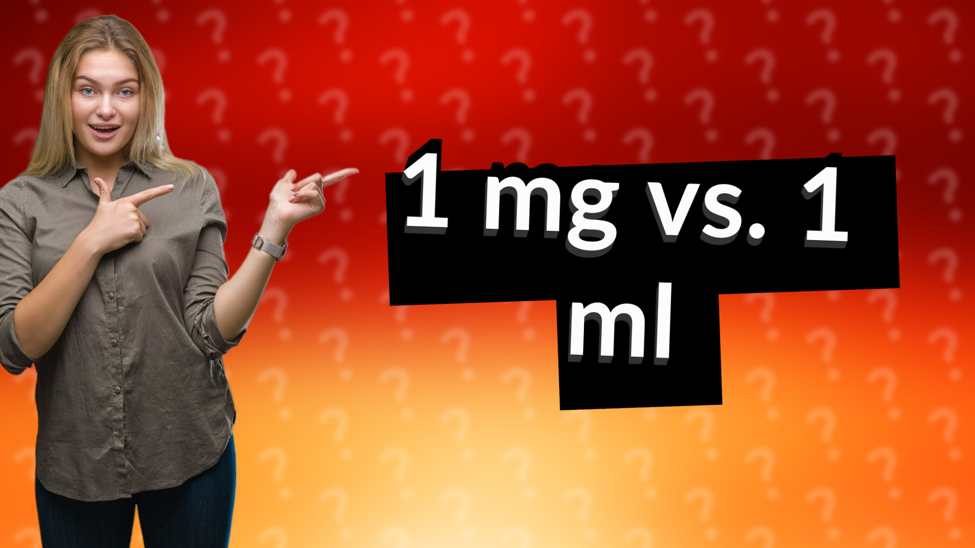 1 mg vs. 1 ml