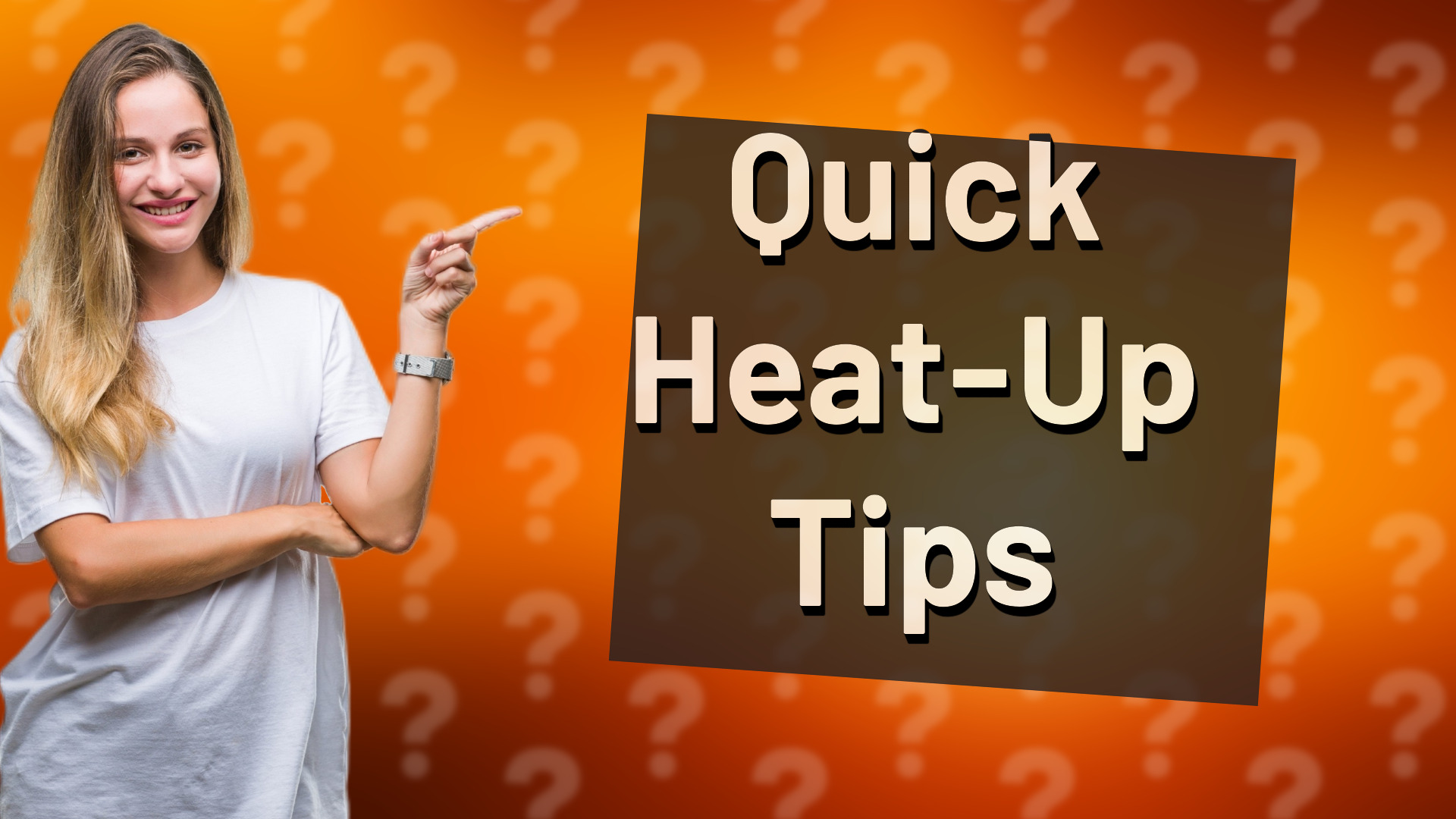 Quick Heat-Up Tips