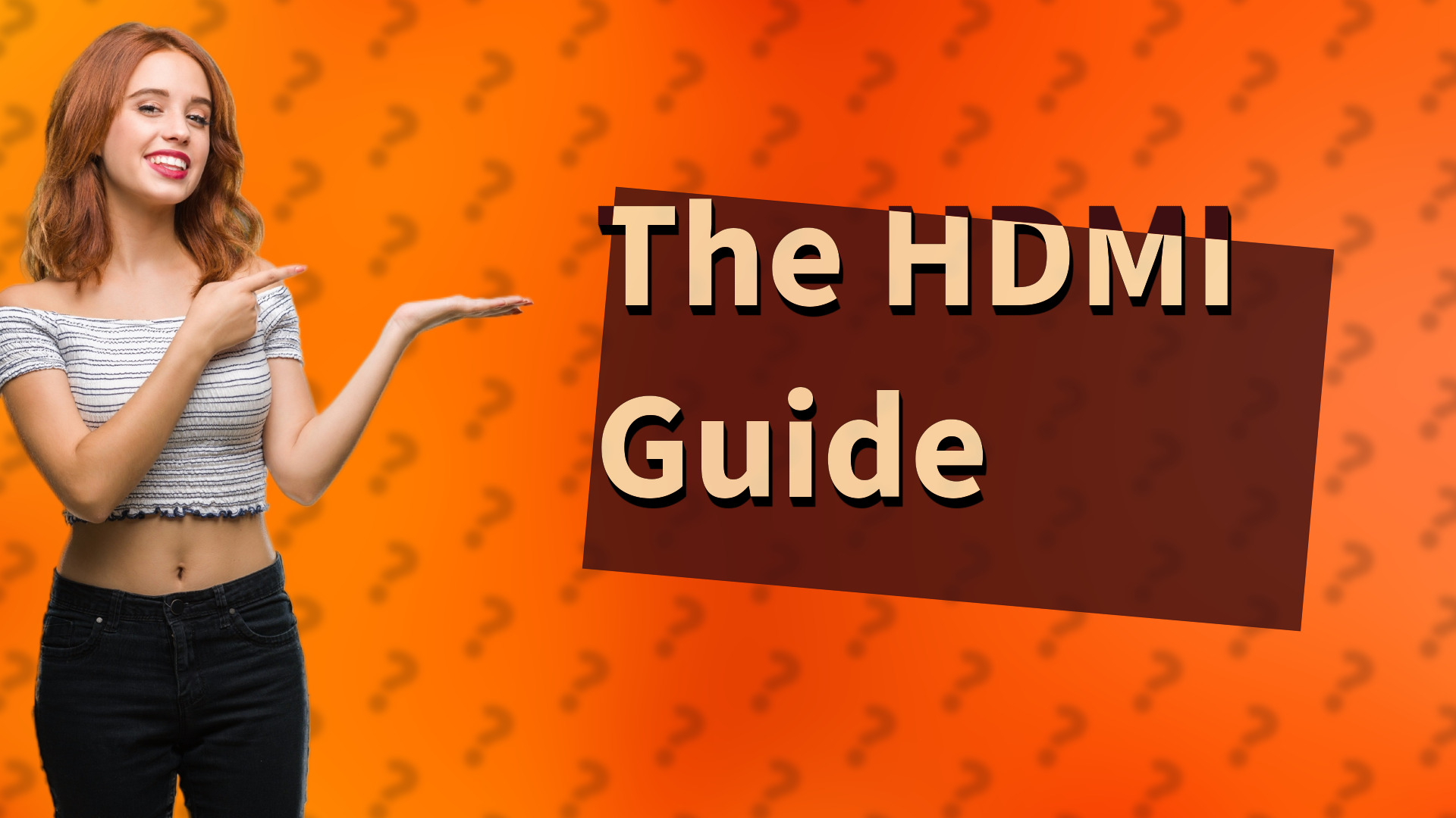 The HDMI Guide