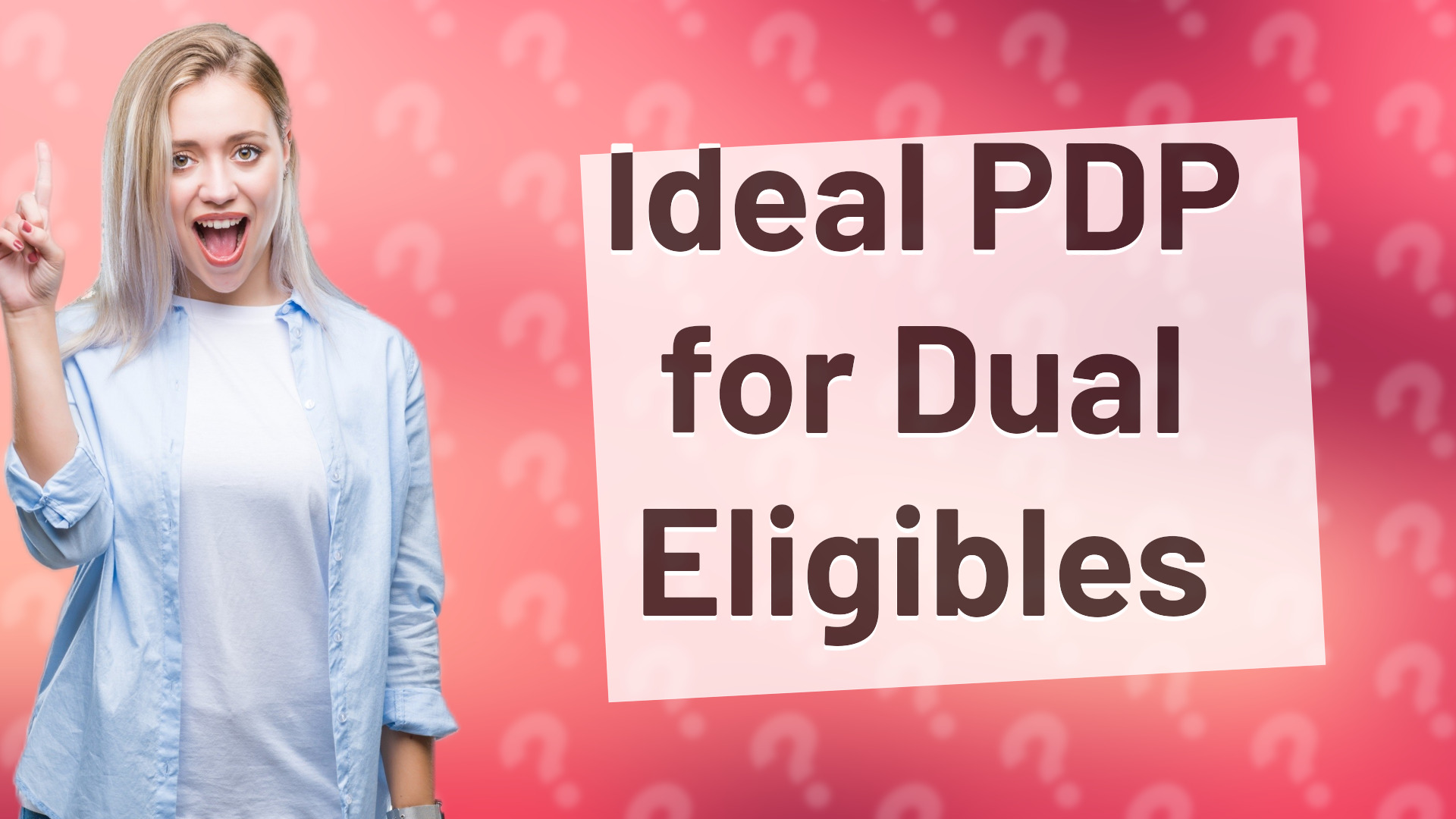 Ideal PDP for Dual Eligibles