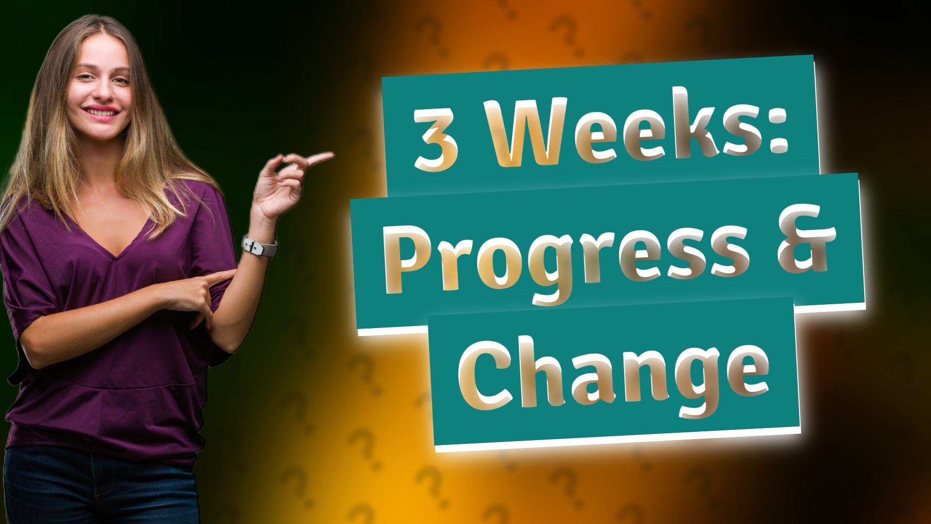 3 Weeks: Progress & Change