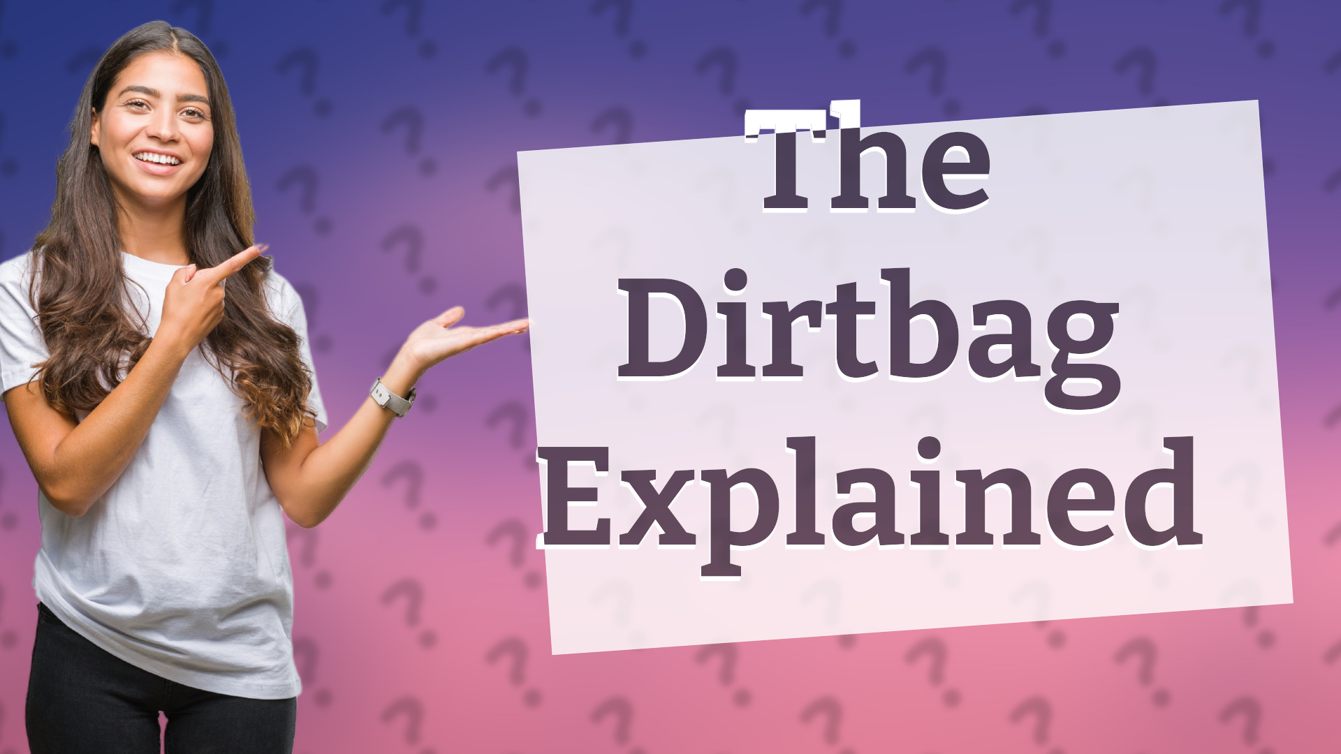The Dirtbag Explained
