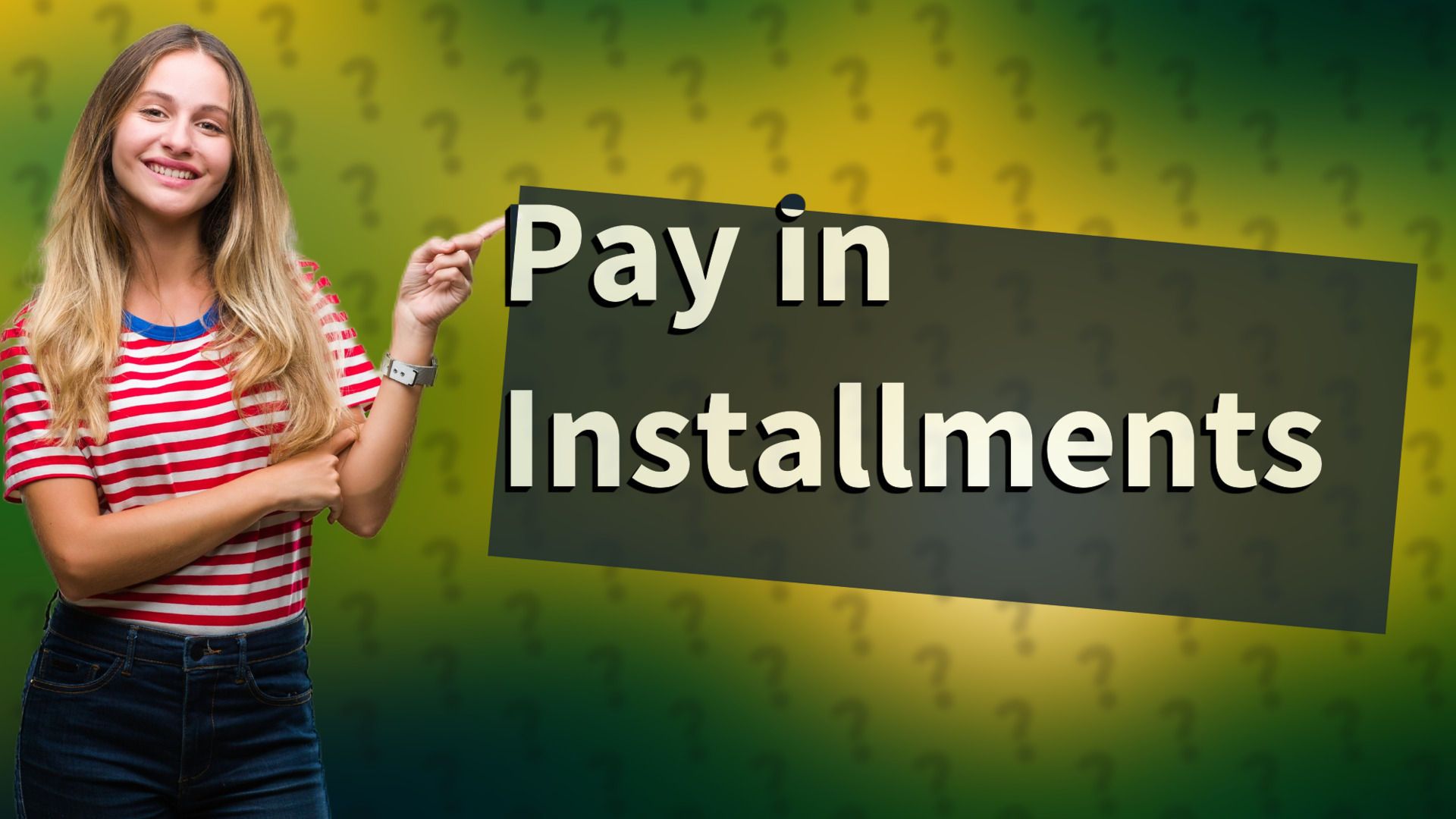 Pay in Installments