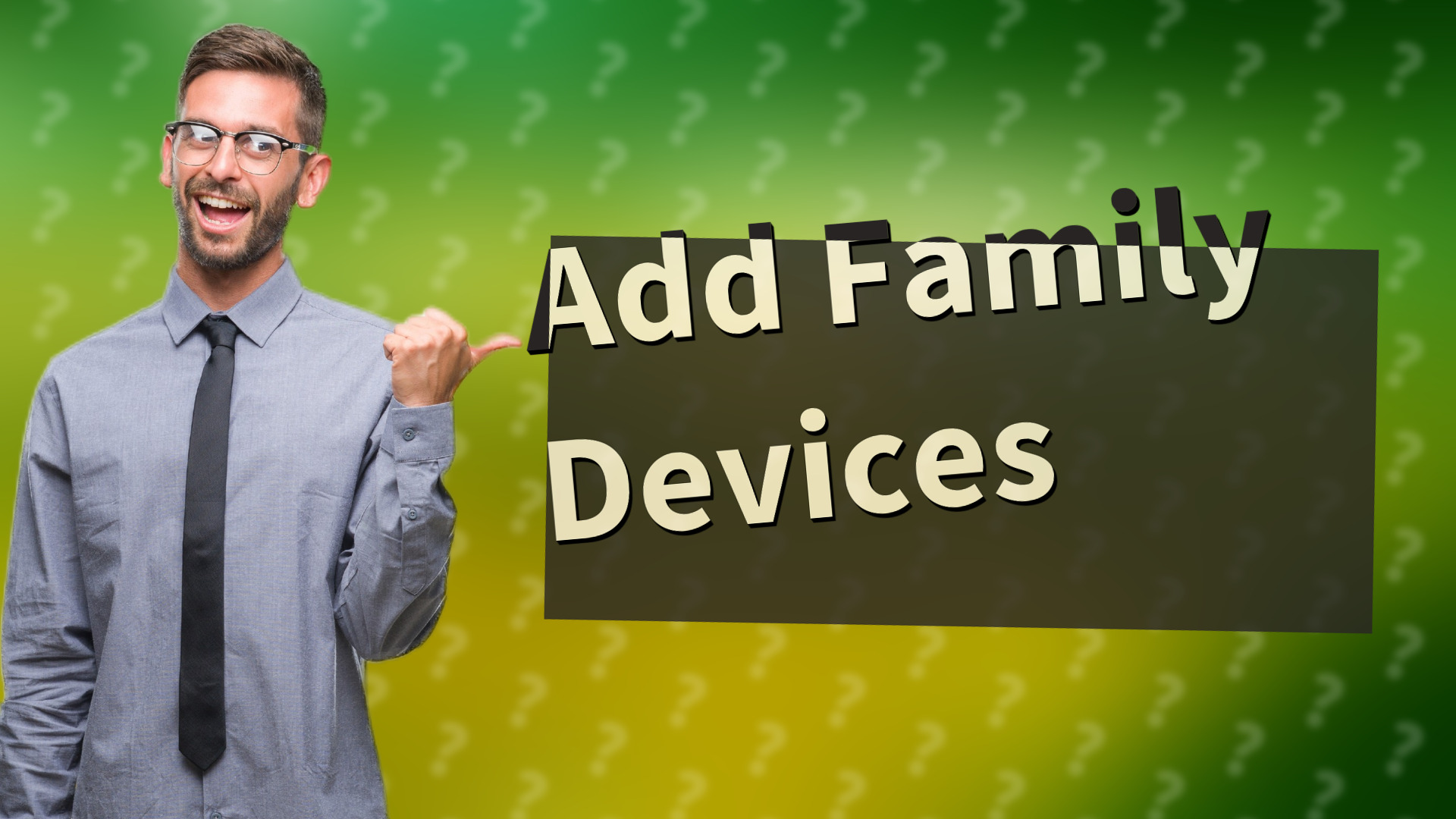 Add Family Devices