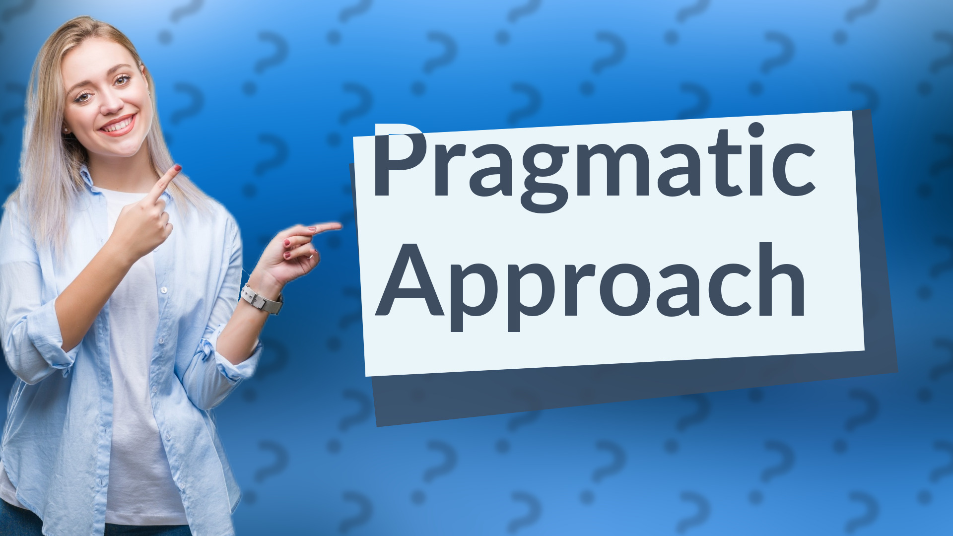 Pragmatic Approach