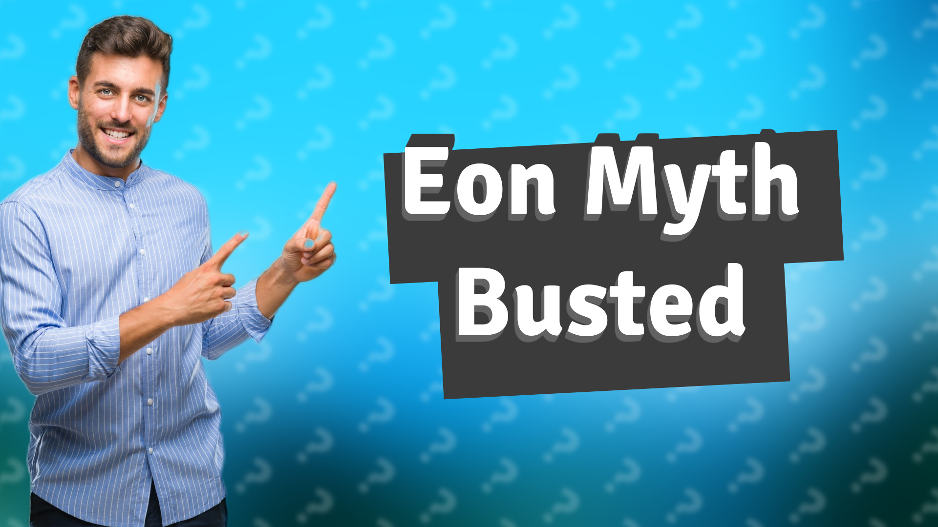 Eon Myth Busted