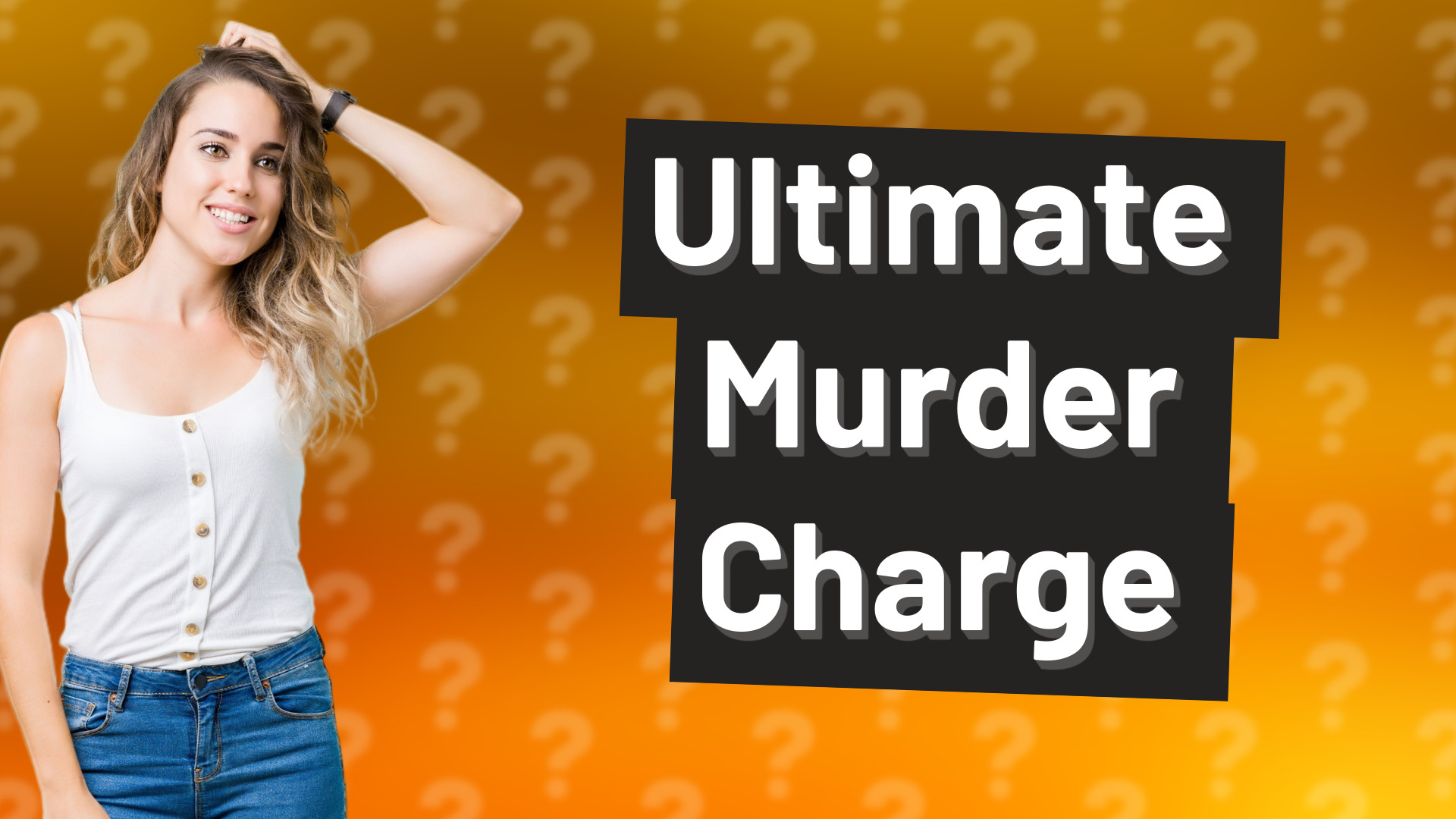Ultimate Murder Charge