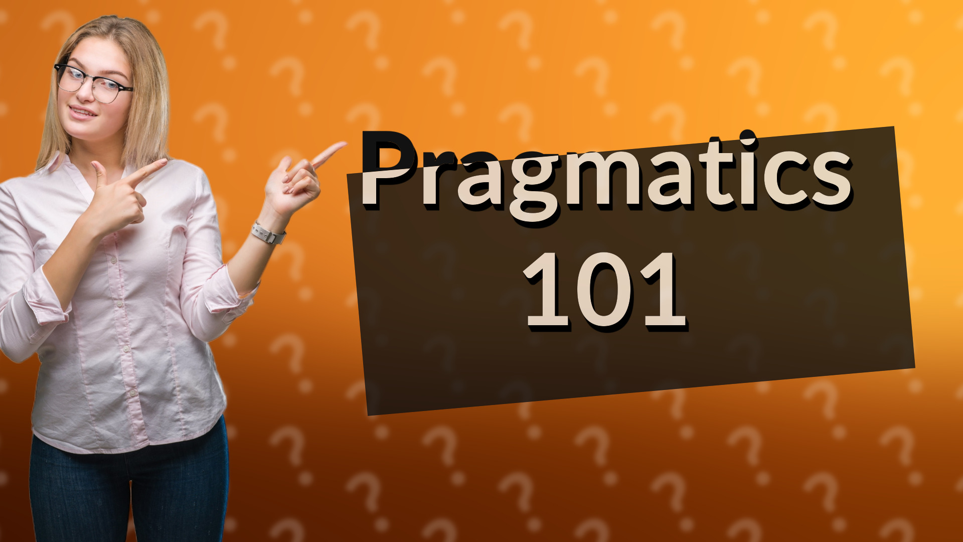 Pragmatics 101