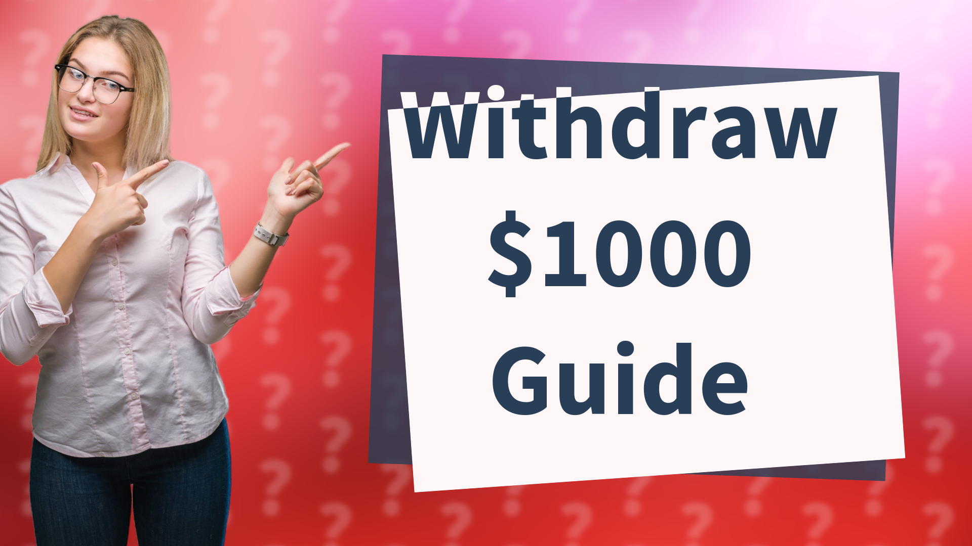 Withdraw $1000 Guide