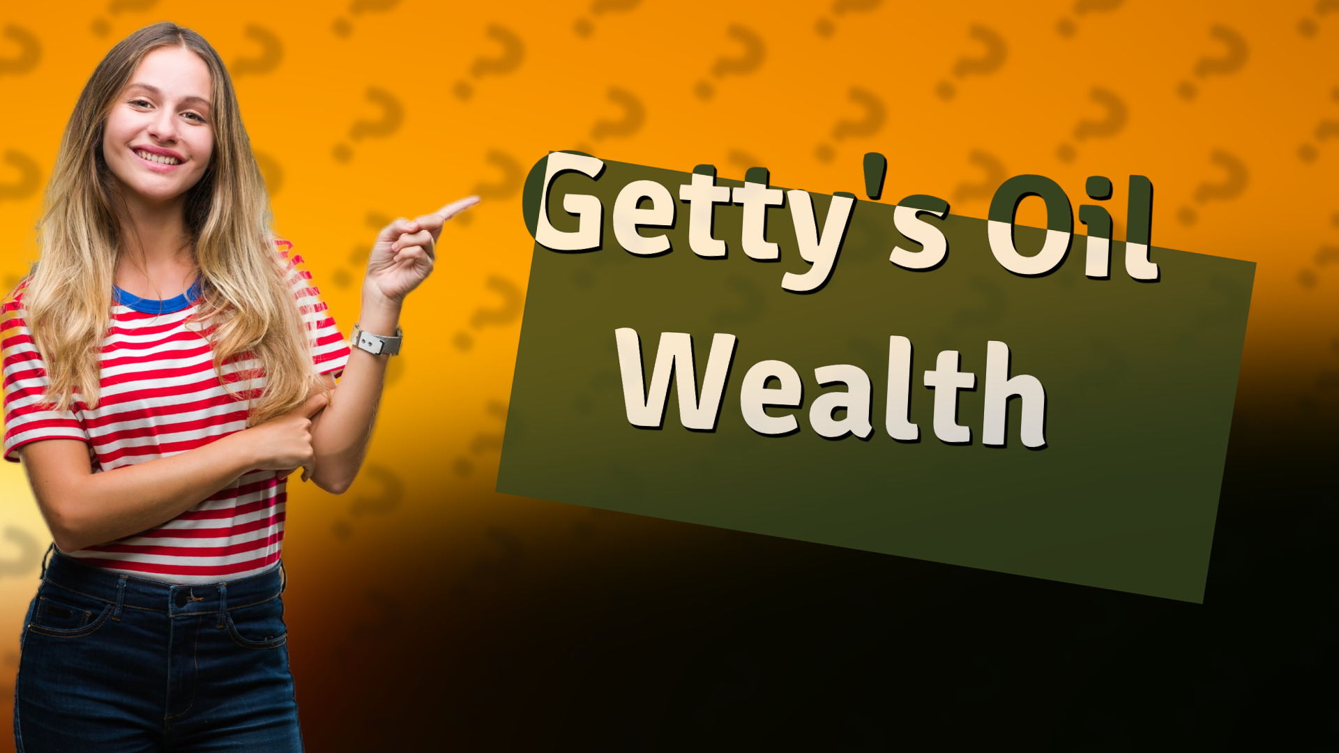 Getty's Oil Wealth