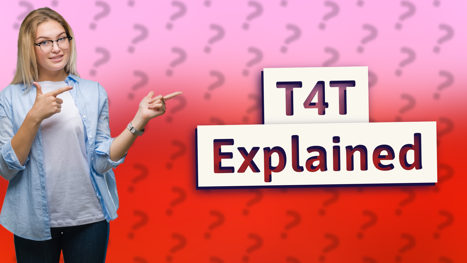 T4T Explained