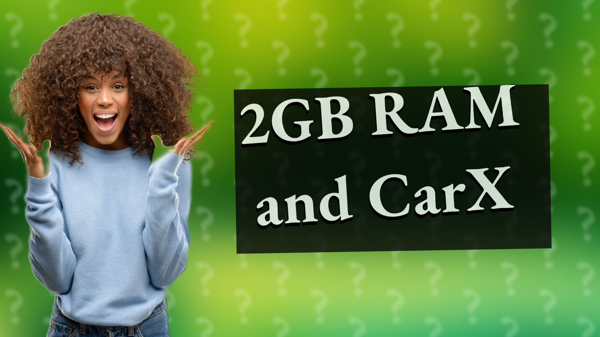 2GB RAM and CarX