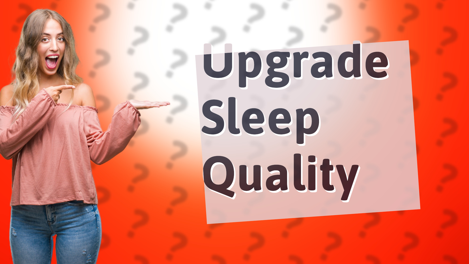 Upgrade Sleep Quality