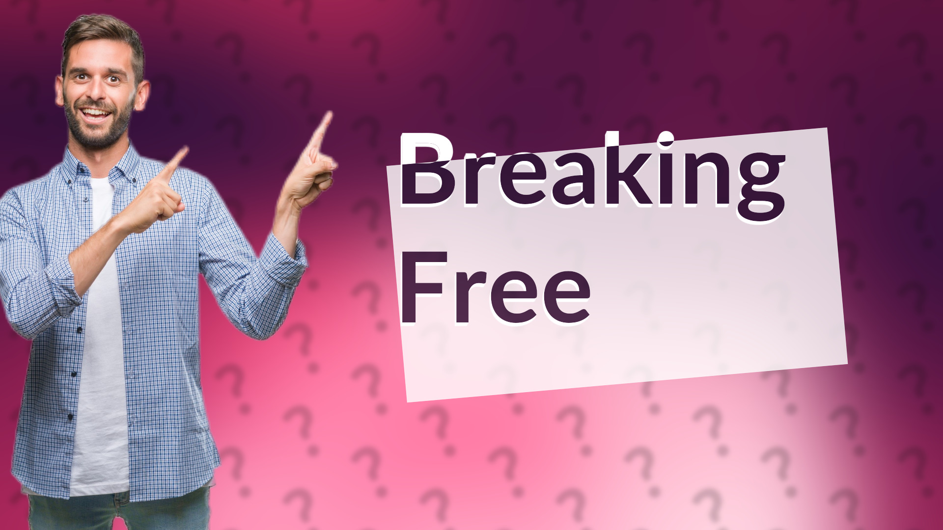 Breaking Free