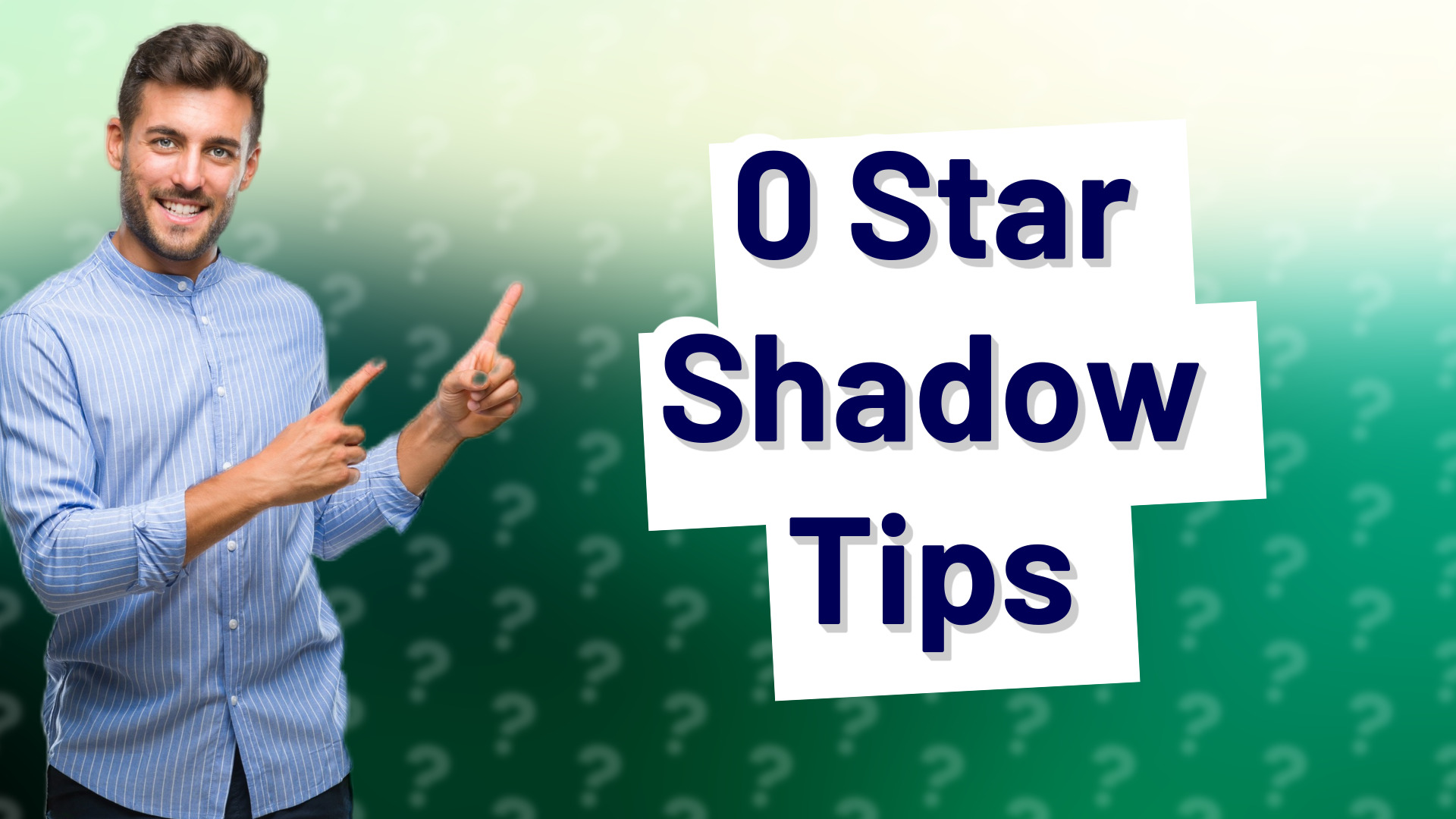0 Star Shadow Tips