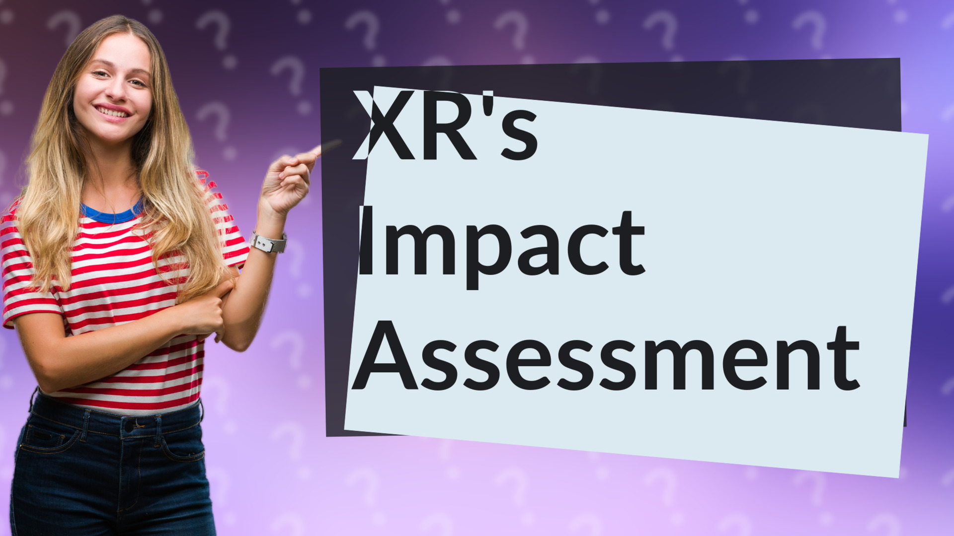 XR's Impact Assessment