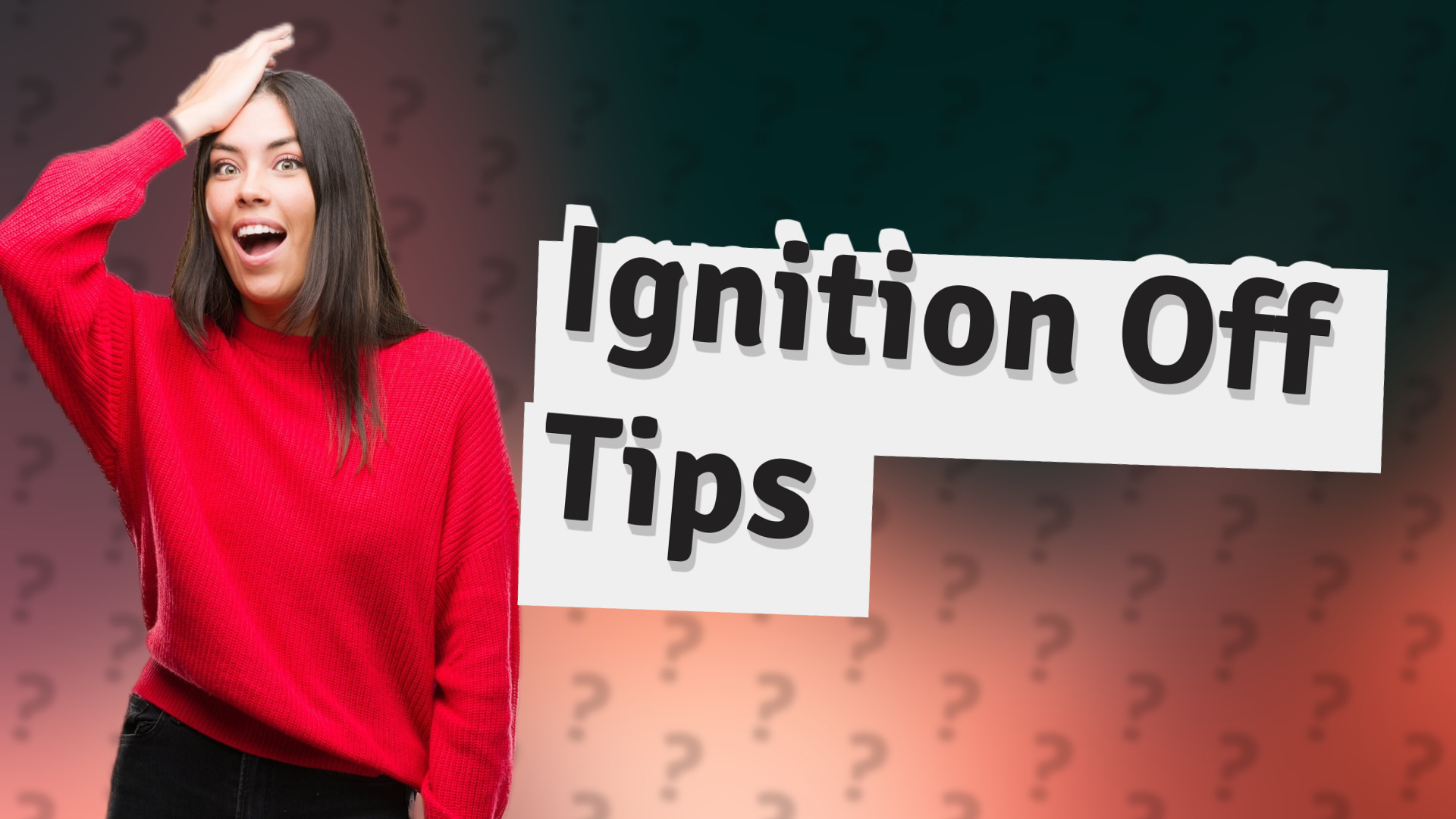 Ignition Off Tips