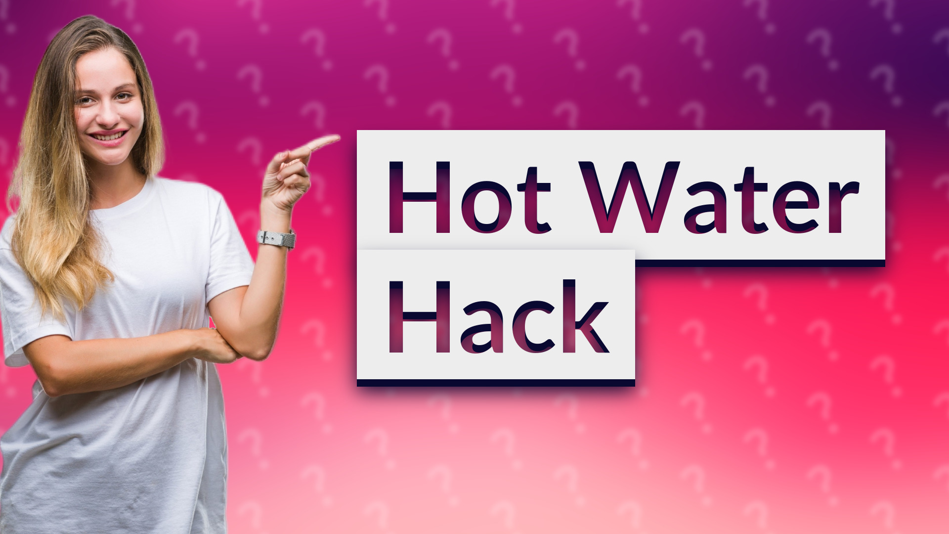 Hot Water Hack