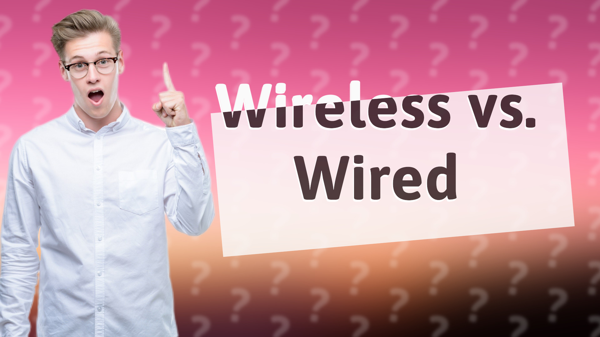 Wireless vs. Wired