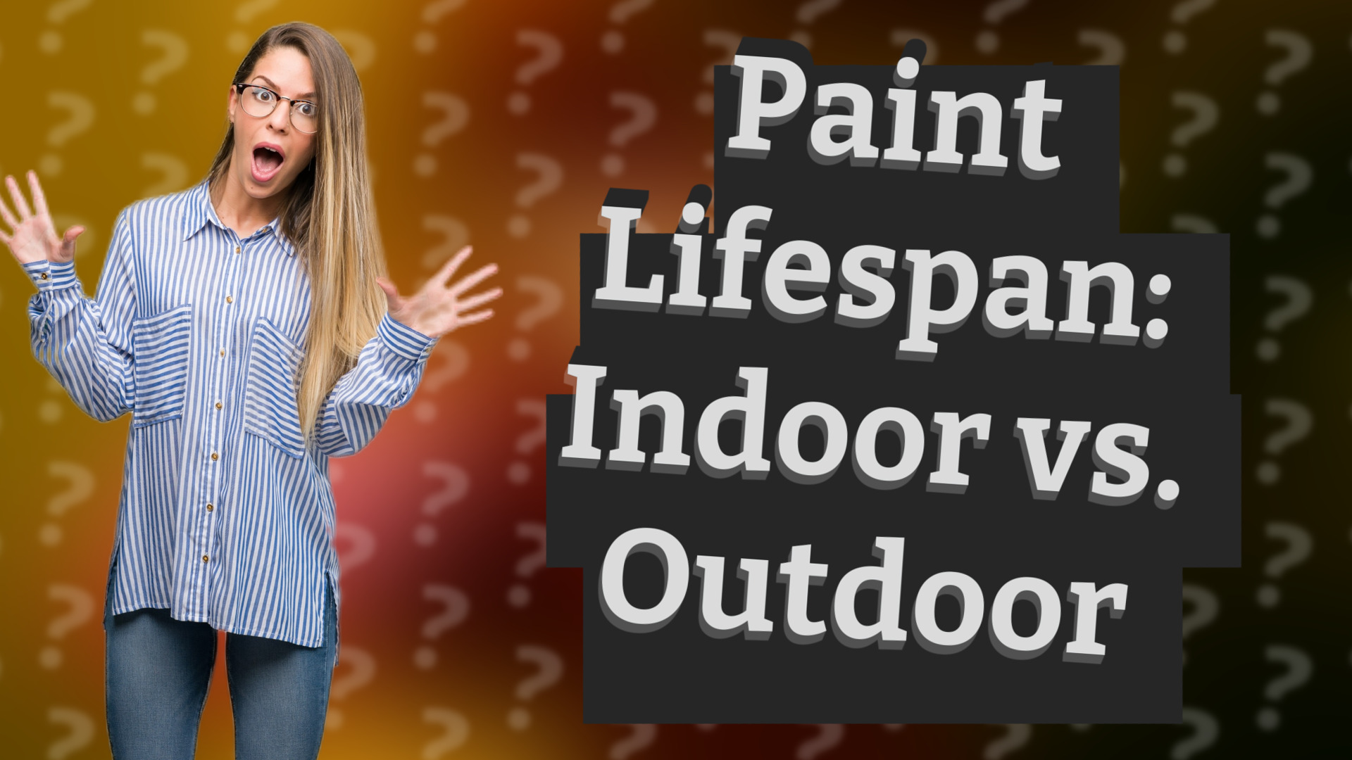 Paint Lifespan: Indoor vs. Outdoor