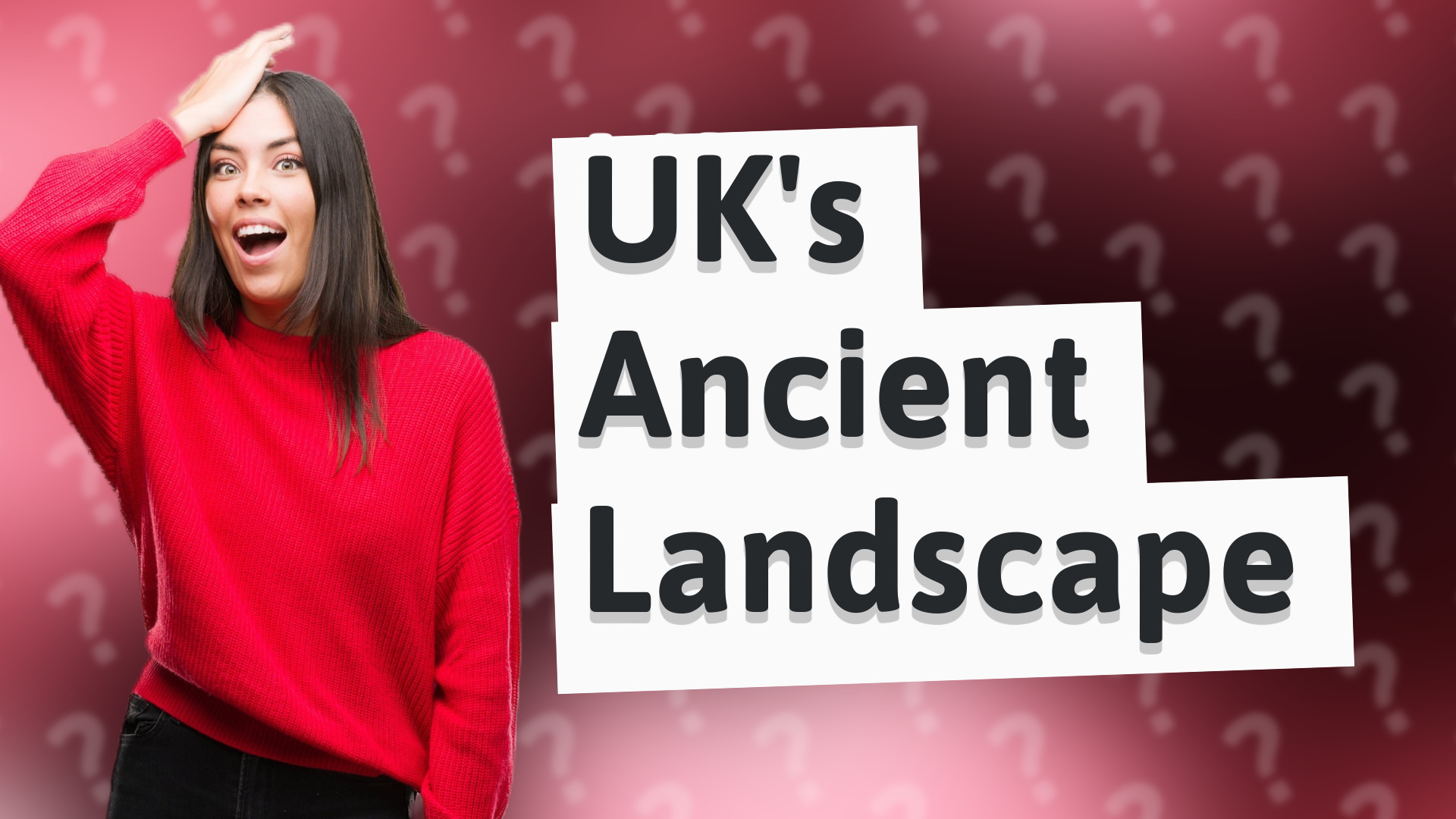UK's Ancient Landscape