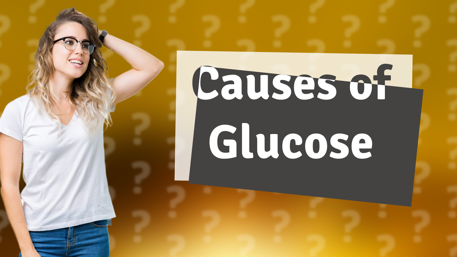 Causes of Glucose