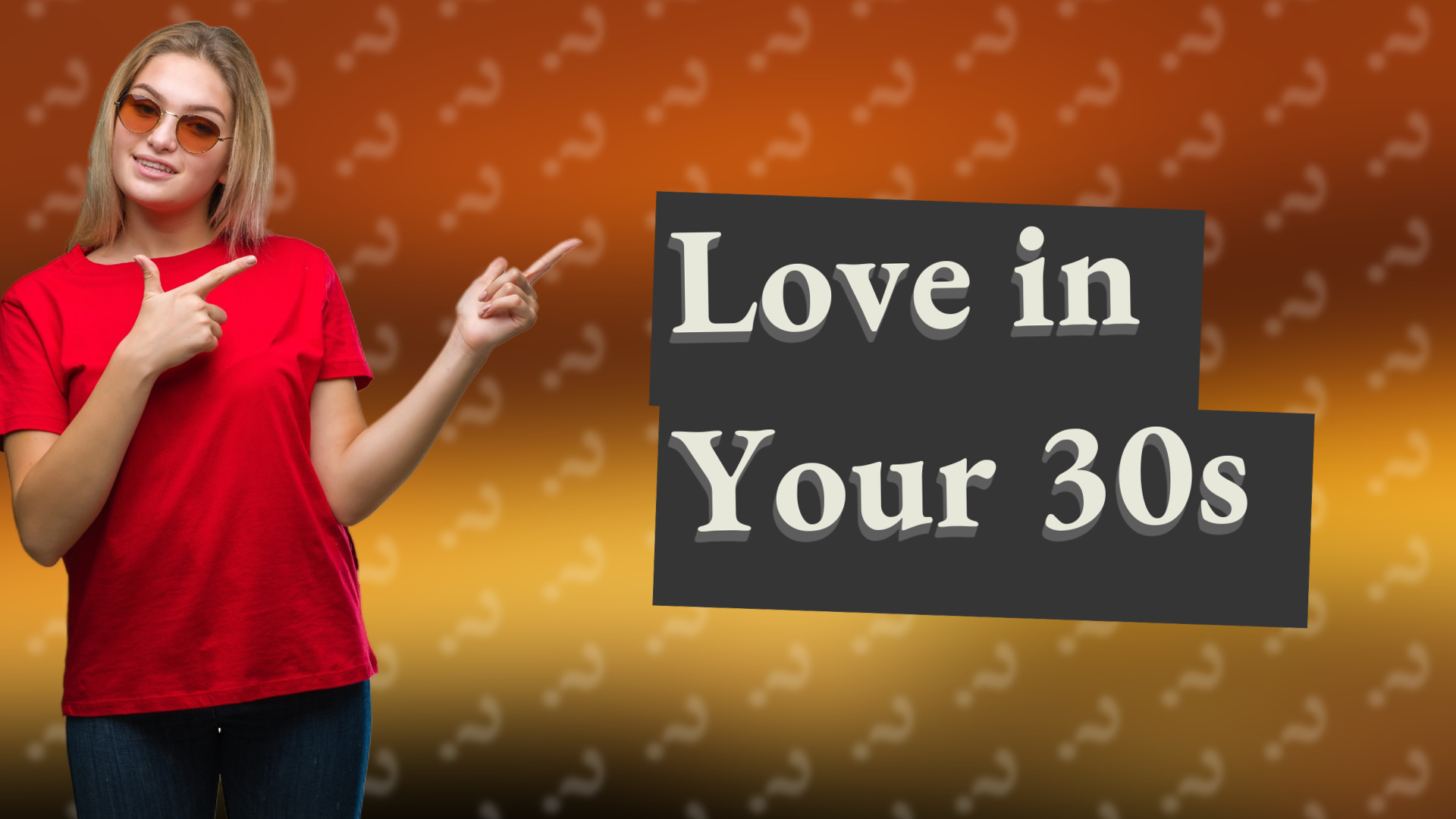 Love in Your 30s