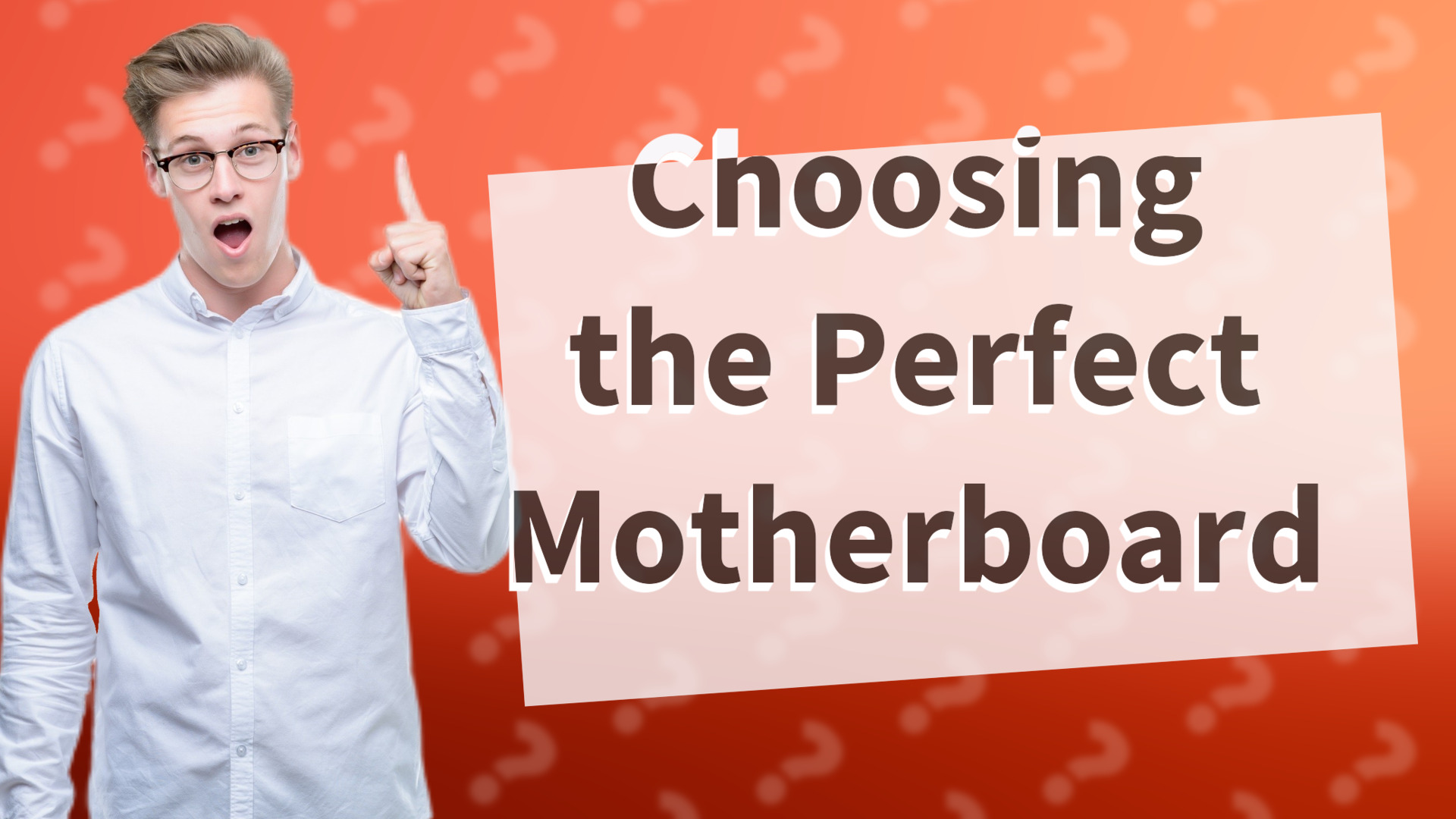 Choosing the Perfect Motherboard