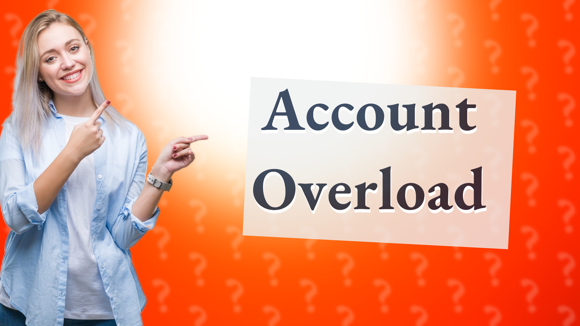 Account Overload