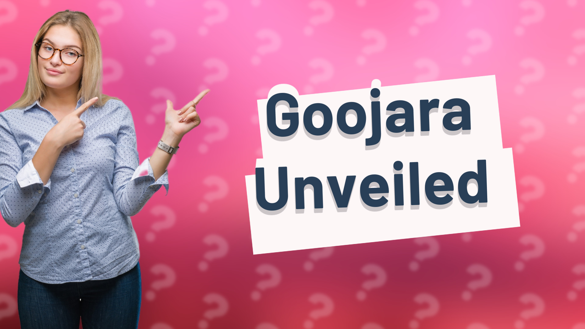 Goojara Unveiled