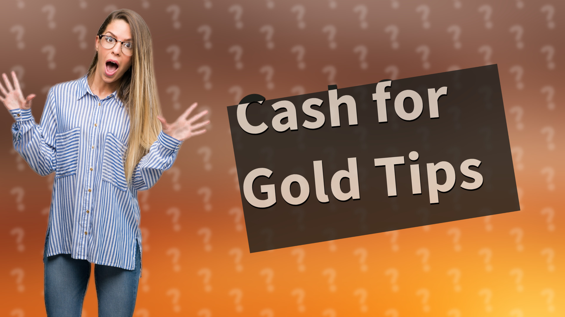 Cash for Gold Tips