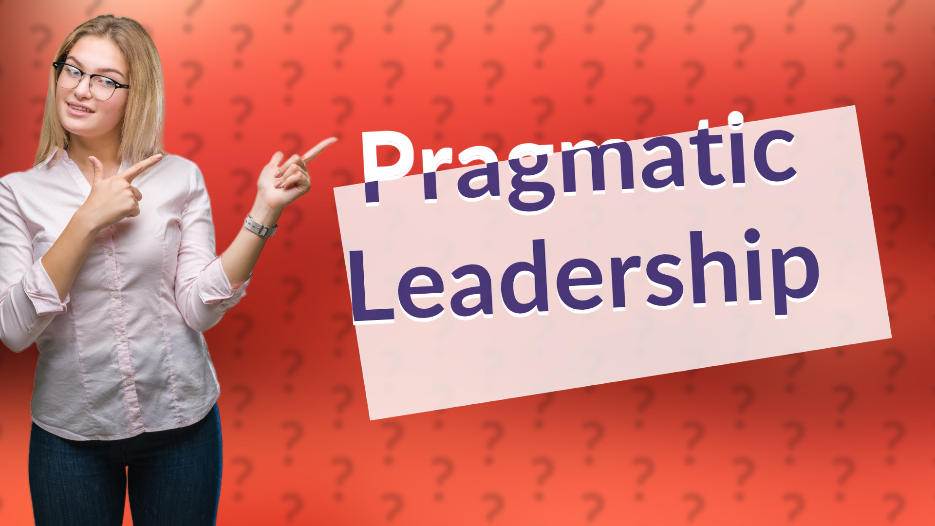 Pragmatic Leadership