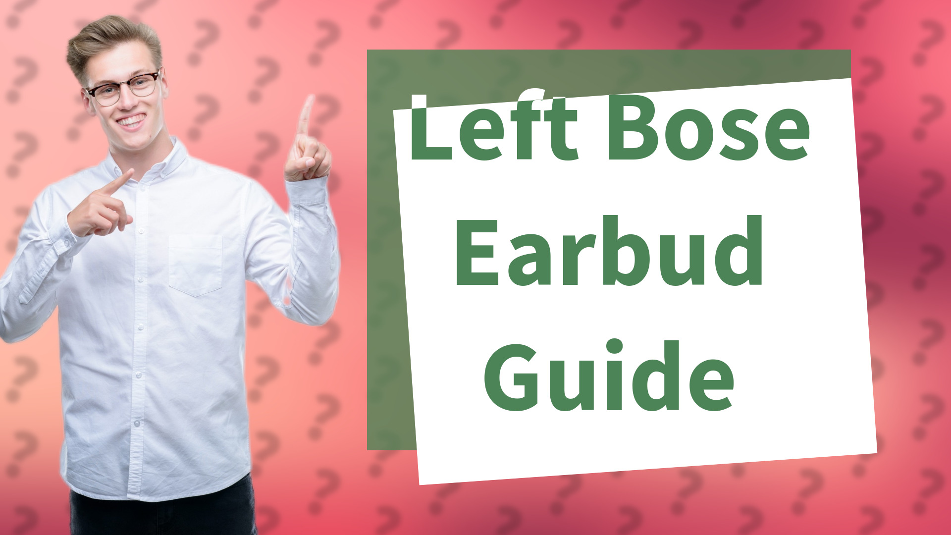 Left Bose Earbud Guide