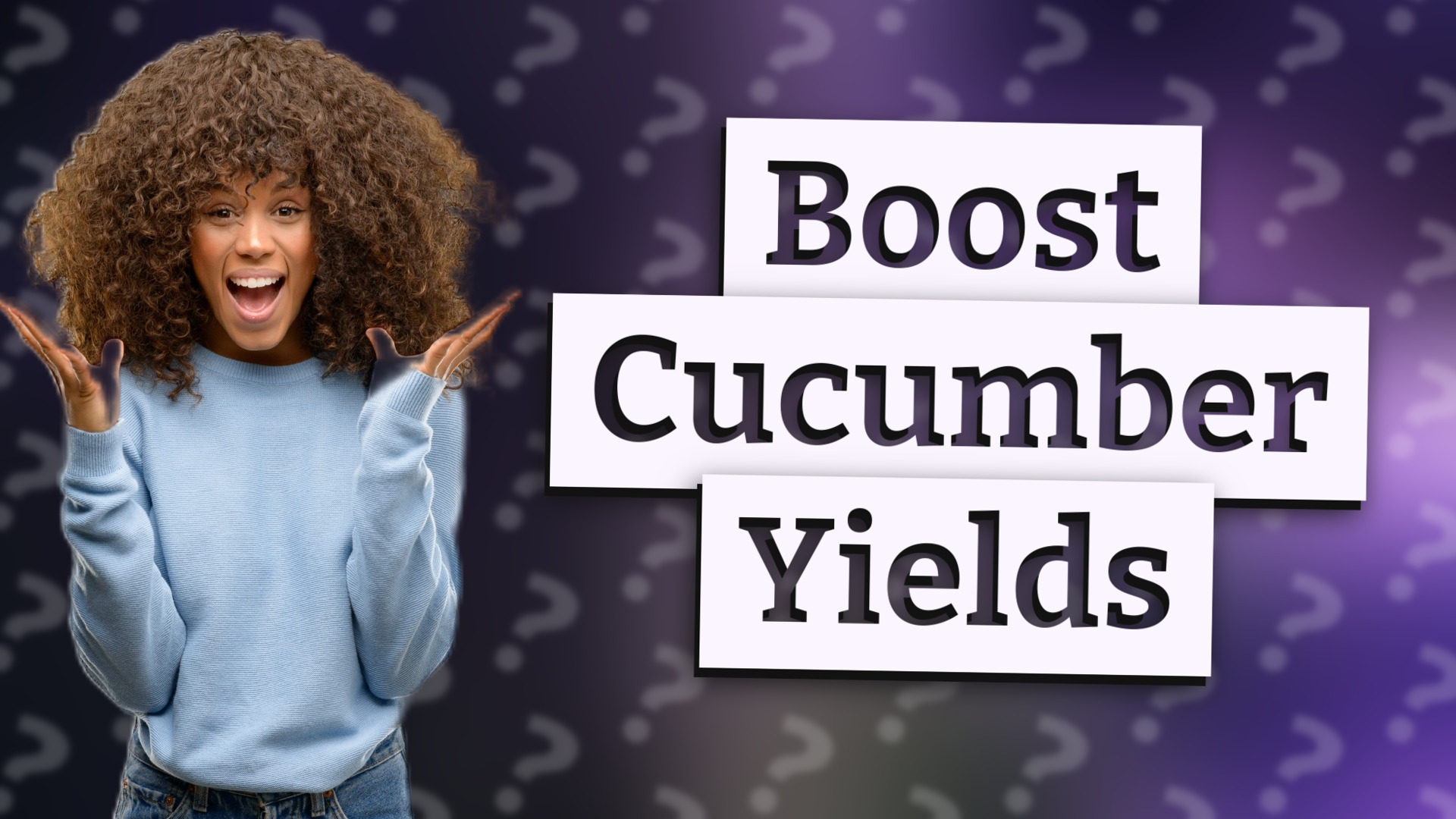 Boost Cucumber Yields