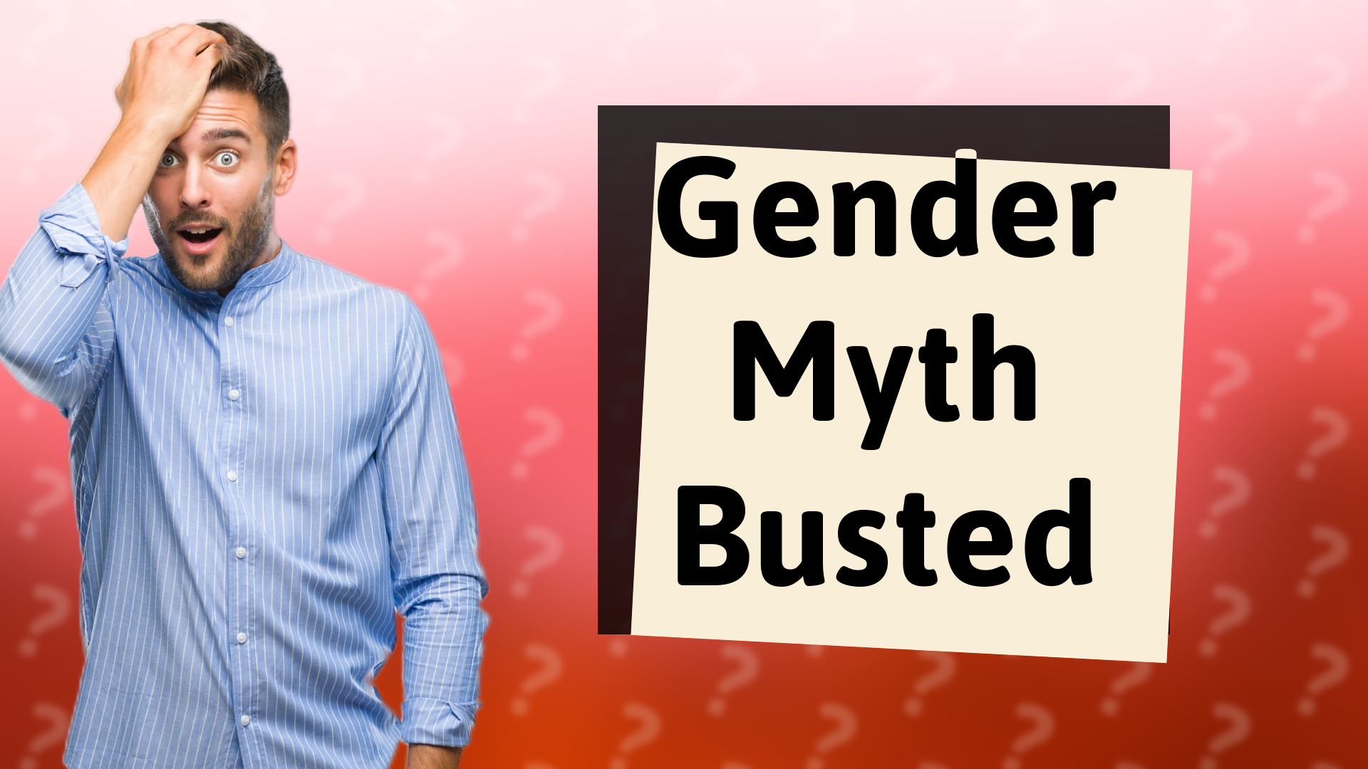 Gender Myth Busted