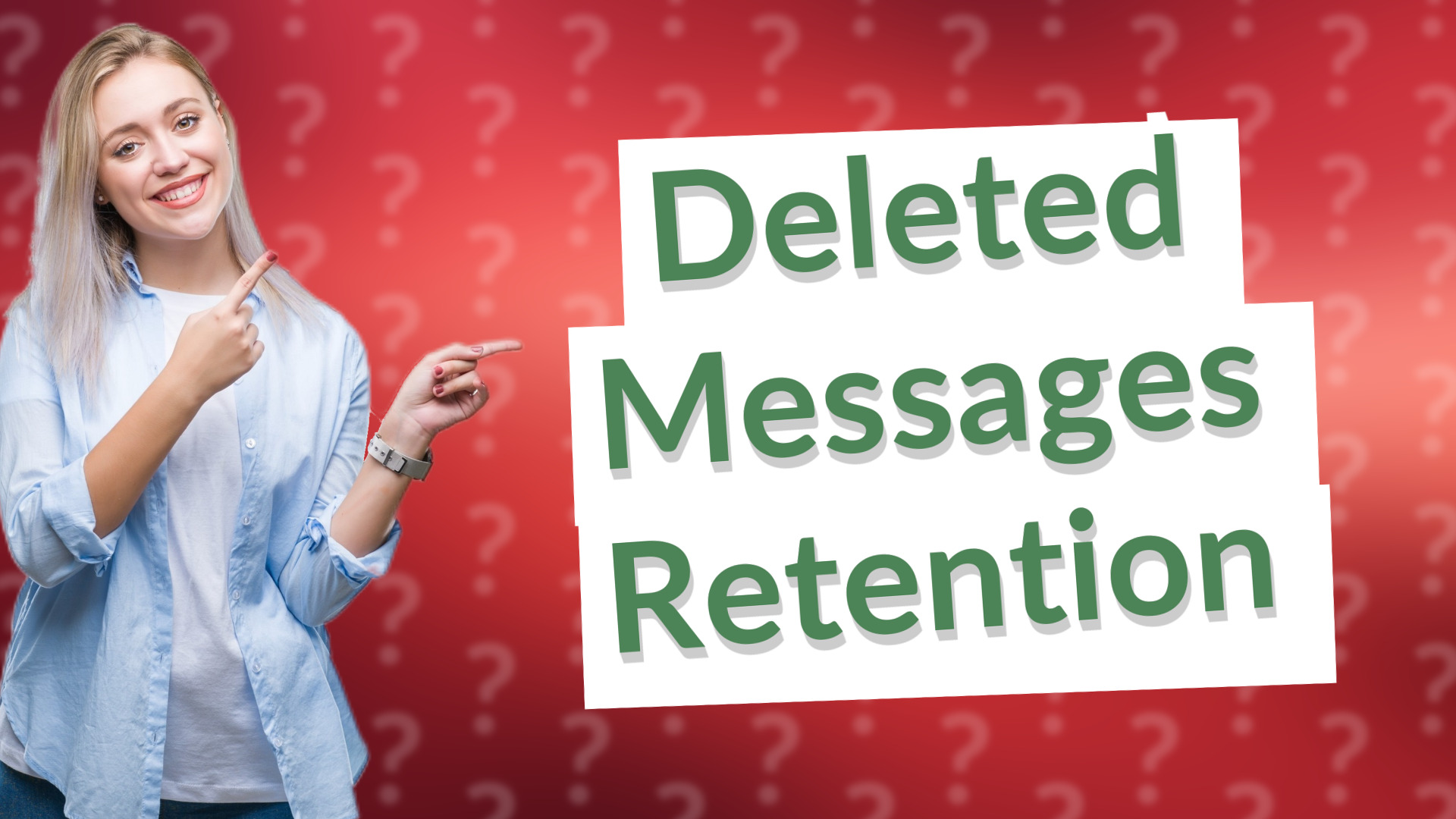 Deleted Messages Retention