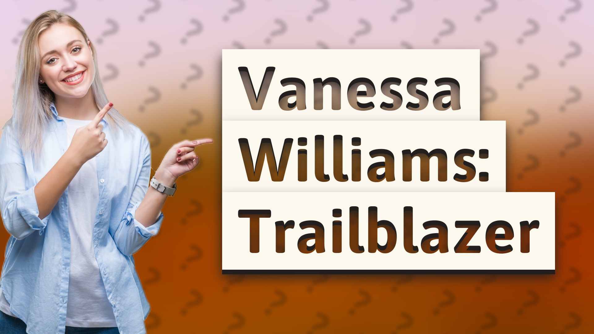 Vanessa Williams: Trailblazer