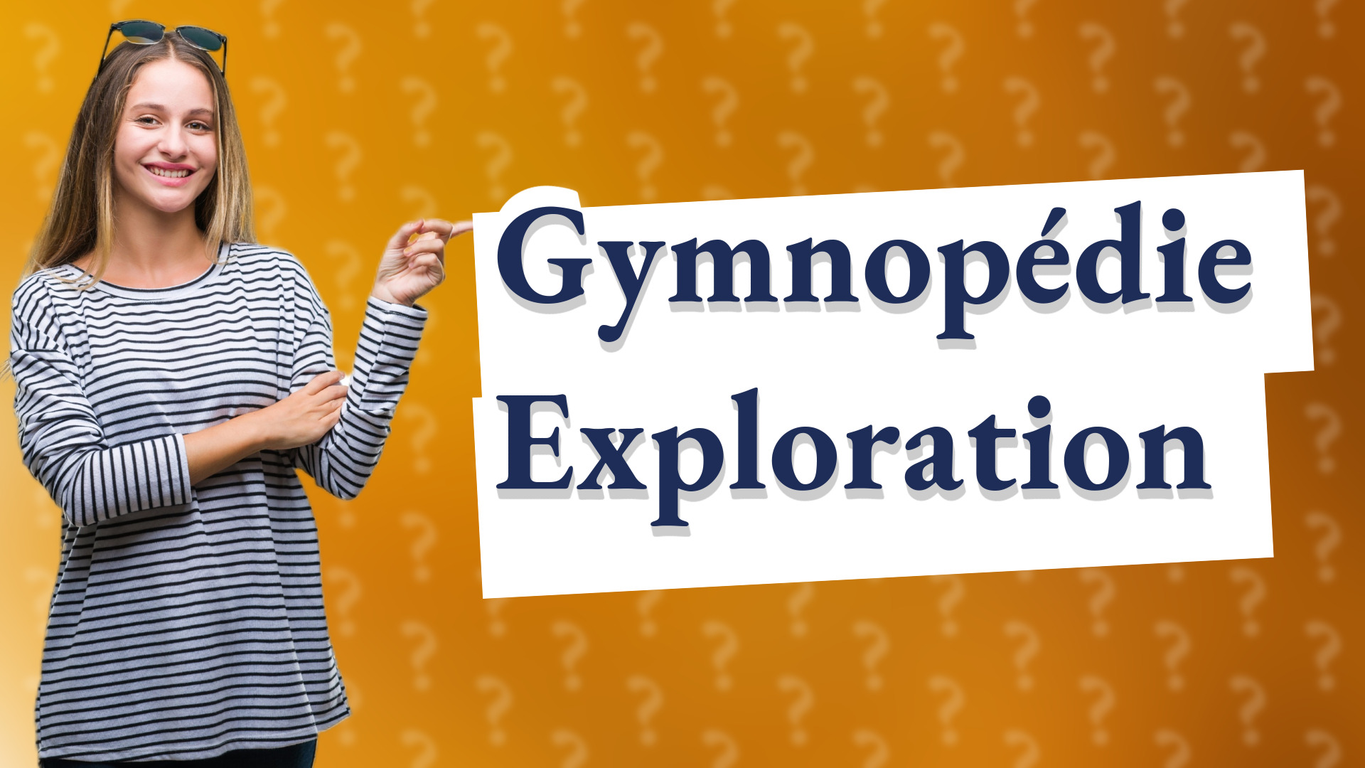 Gymnopédie Exploration