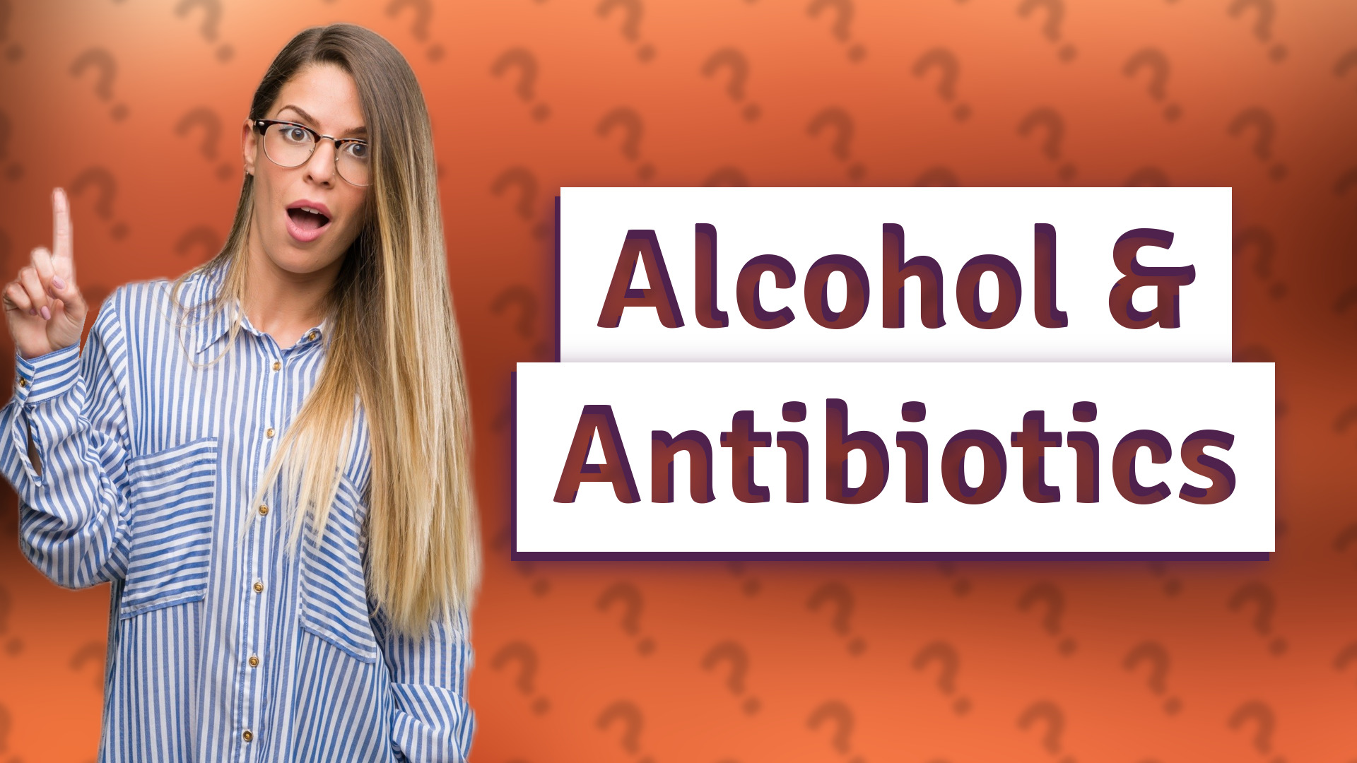 Alcohol & Antibiotics