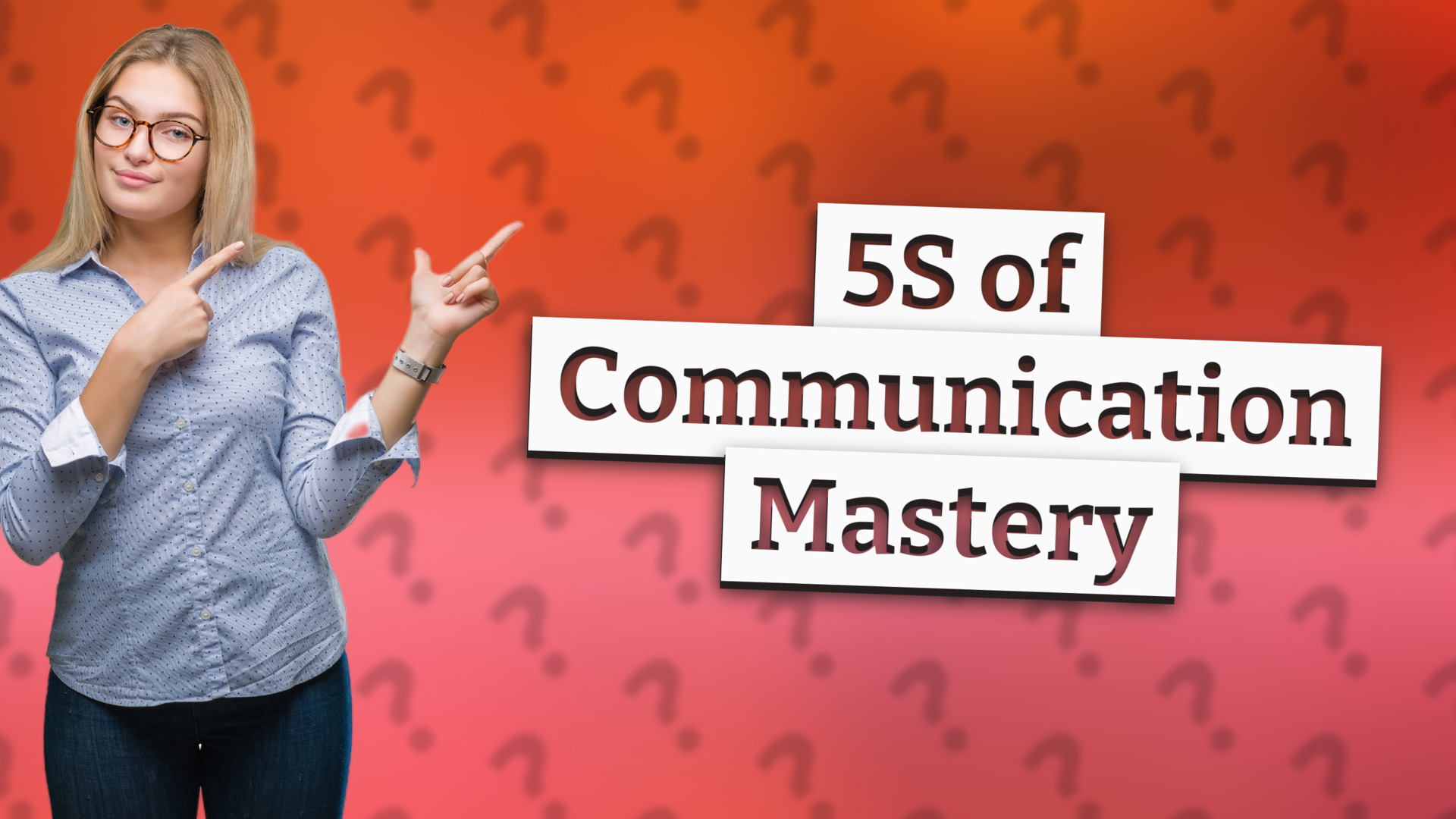 5S of Communication Mastery