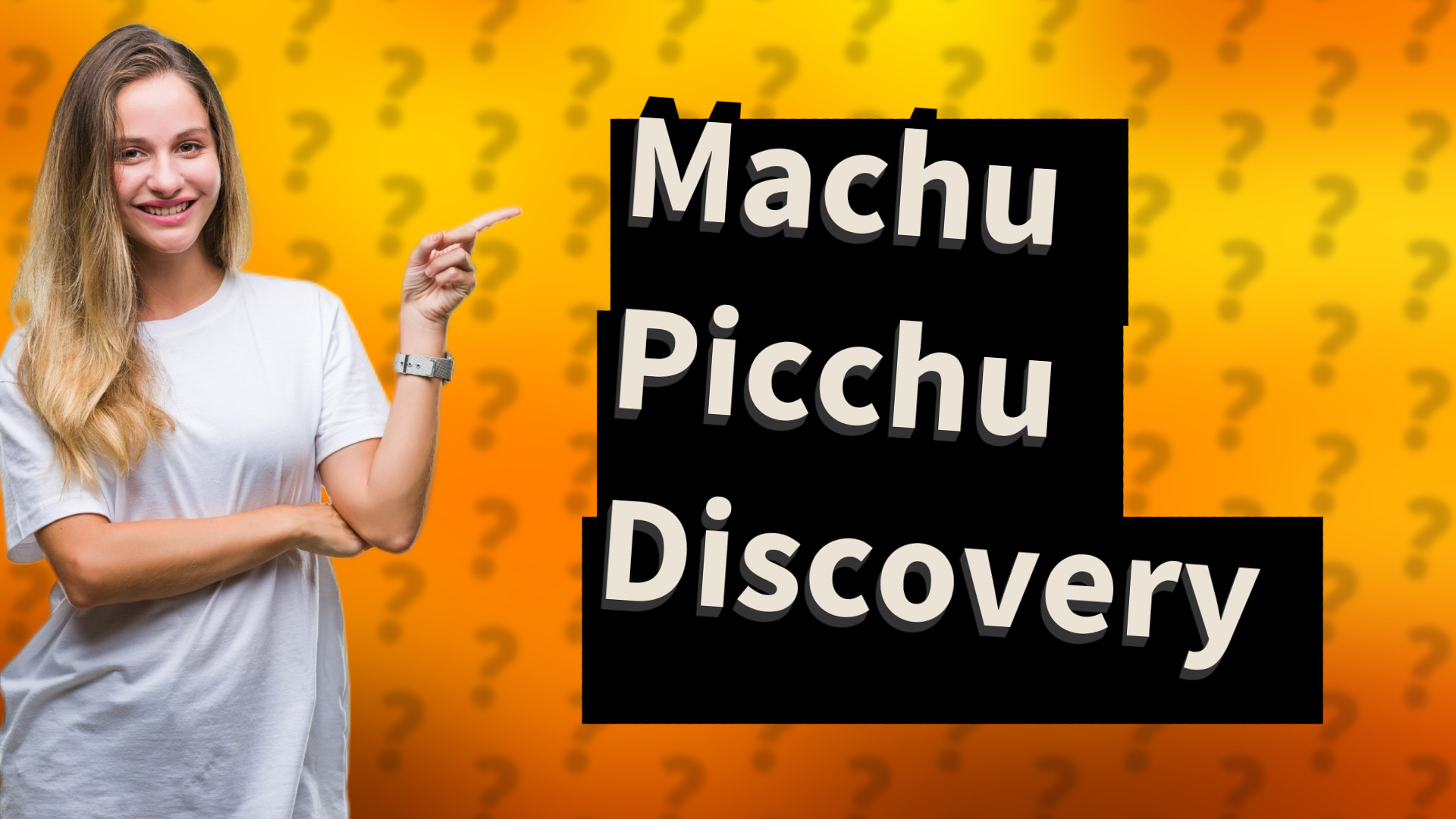 Machu Picchu Discovery