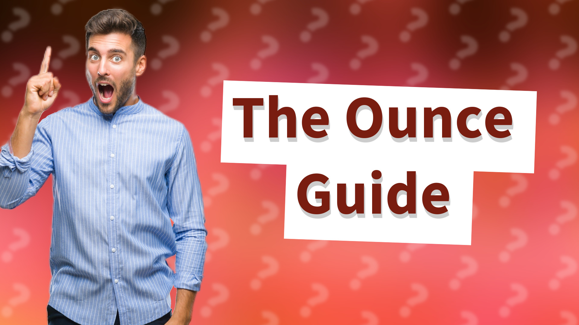 The Ounce Guide
