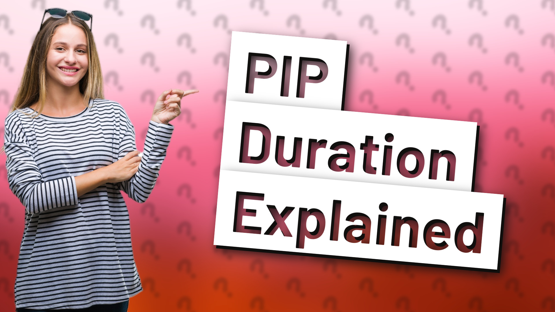 PIP Duration Explained